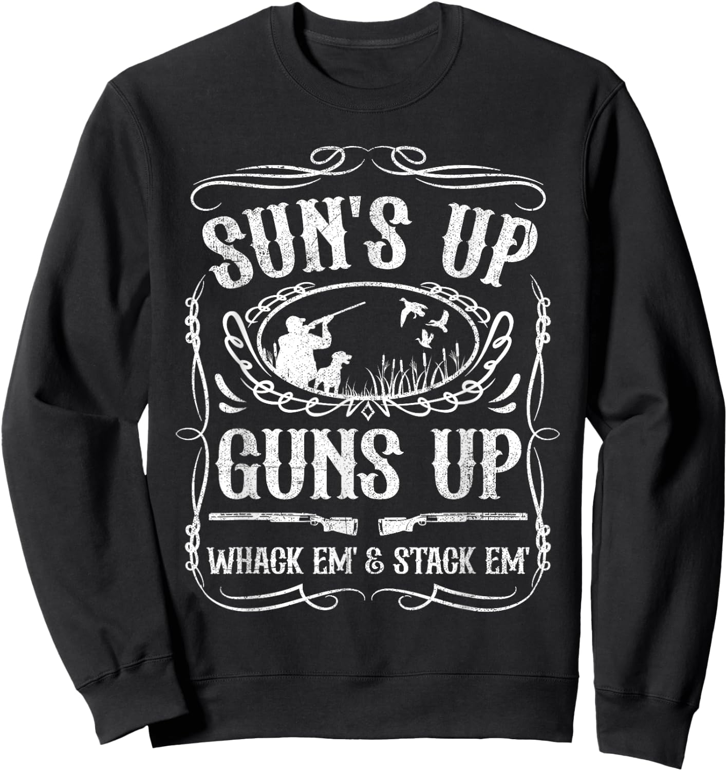 Funny Duck Hunting Suns Up Whack Em and Stack Em Hunter Gift Sweatshirt - Sweatshirt | Black