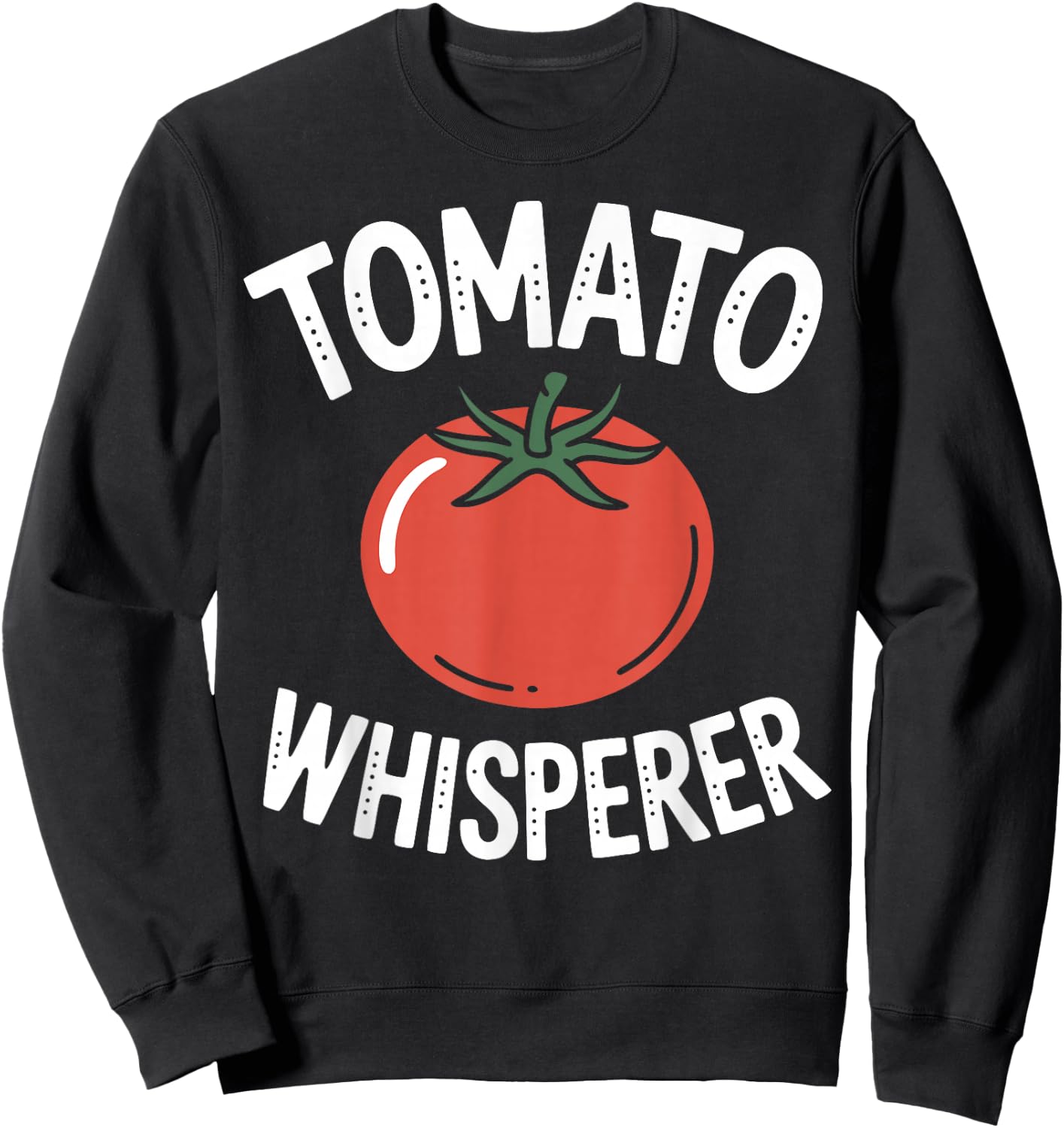 Funny Tomato Whisperer Gardener Sweatshirt - Sweatshirt | Black