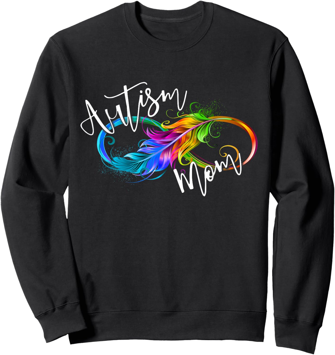 Neurodiversity Symbol Rainbow Infinity Autism Mom Awareness Sweatshirt - Sweatshirt | Black