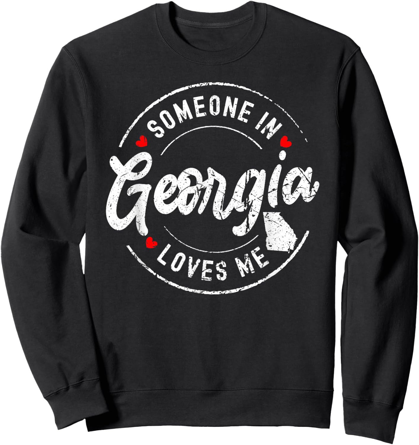 Someone in Georgia Loves Me Distressed Vintage Design Sweatshirt - Sweatshirt | Black