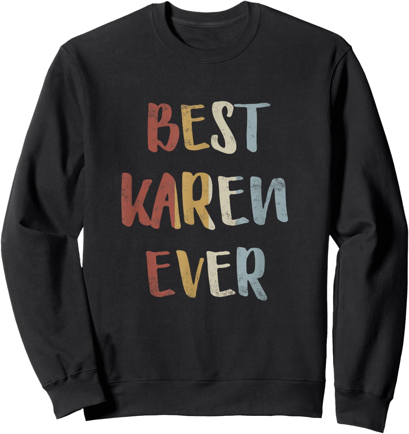 Best Karen Ever Retro Vintage First Name Gift Sweatshirt - Sweatshirt | Black