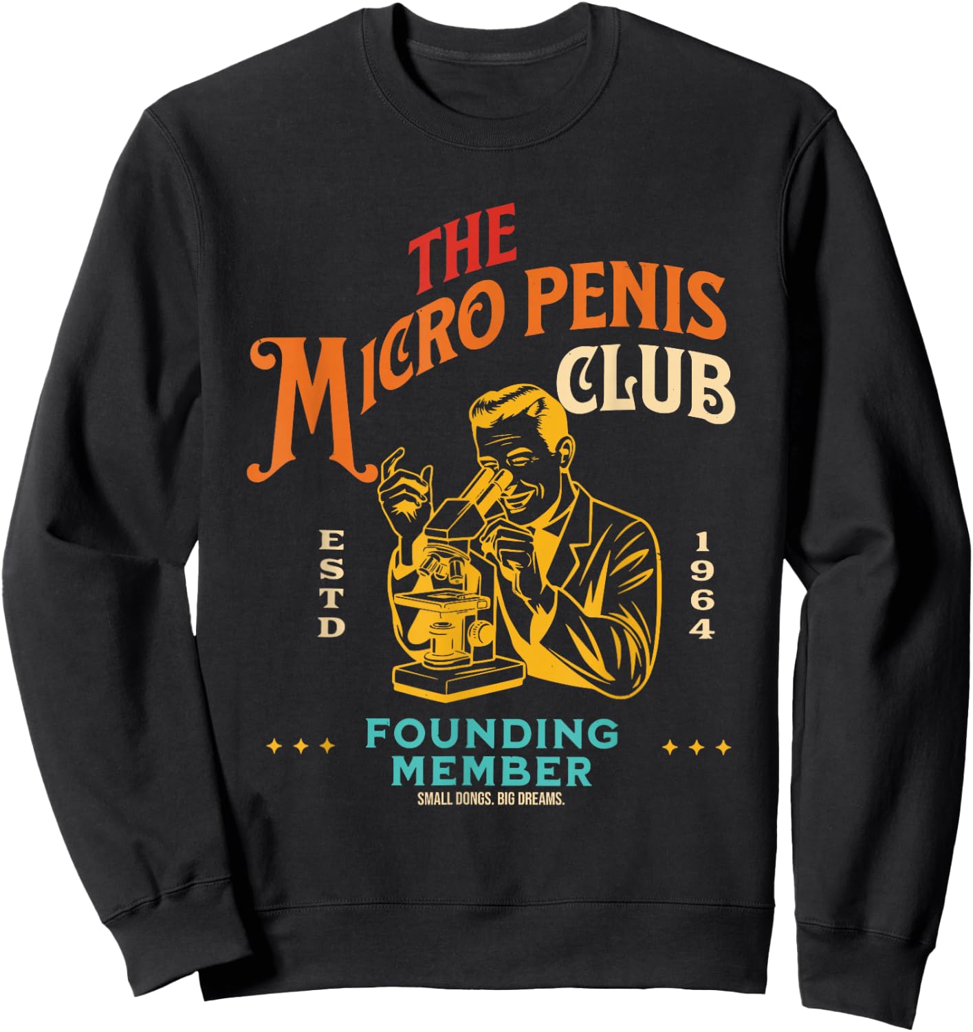 The Micro Penis Club Founding Member Small Dong Big Dreams Sweatshirt - Sweatshirt | Black