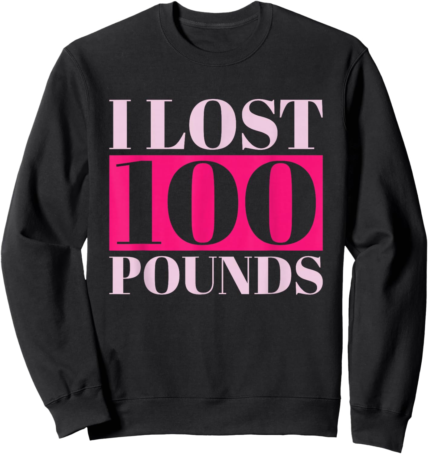 I Lost 100 Pounds, Weight Loss Motivation & Gym Inspiration Sweatshirt - Sweatshirt | Black