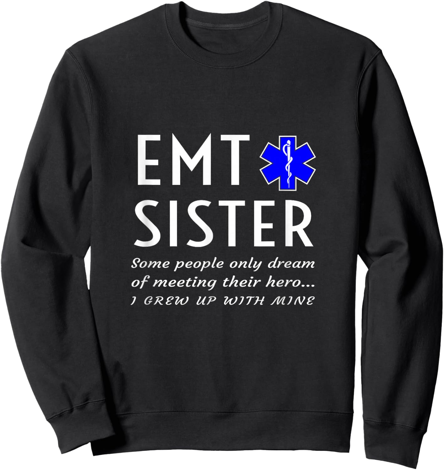 Proud EMT Sister Emergency Medical Technician Brother Phrase Sweatshirt - Sweatshirt | Black