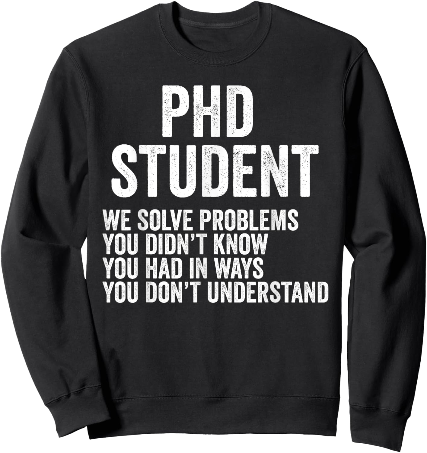 Phd Students Doctoral Candidate Gifts Dissertation Sweatshirt - Sweatshirt | Black