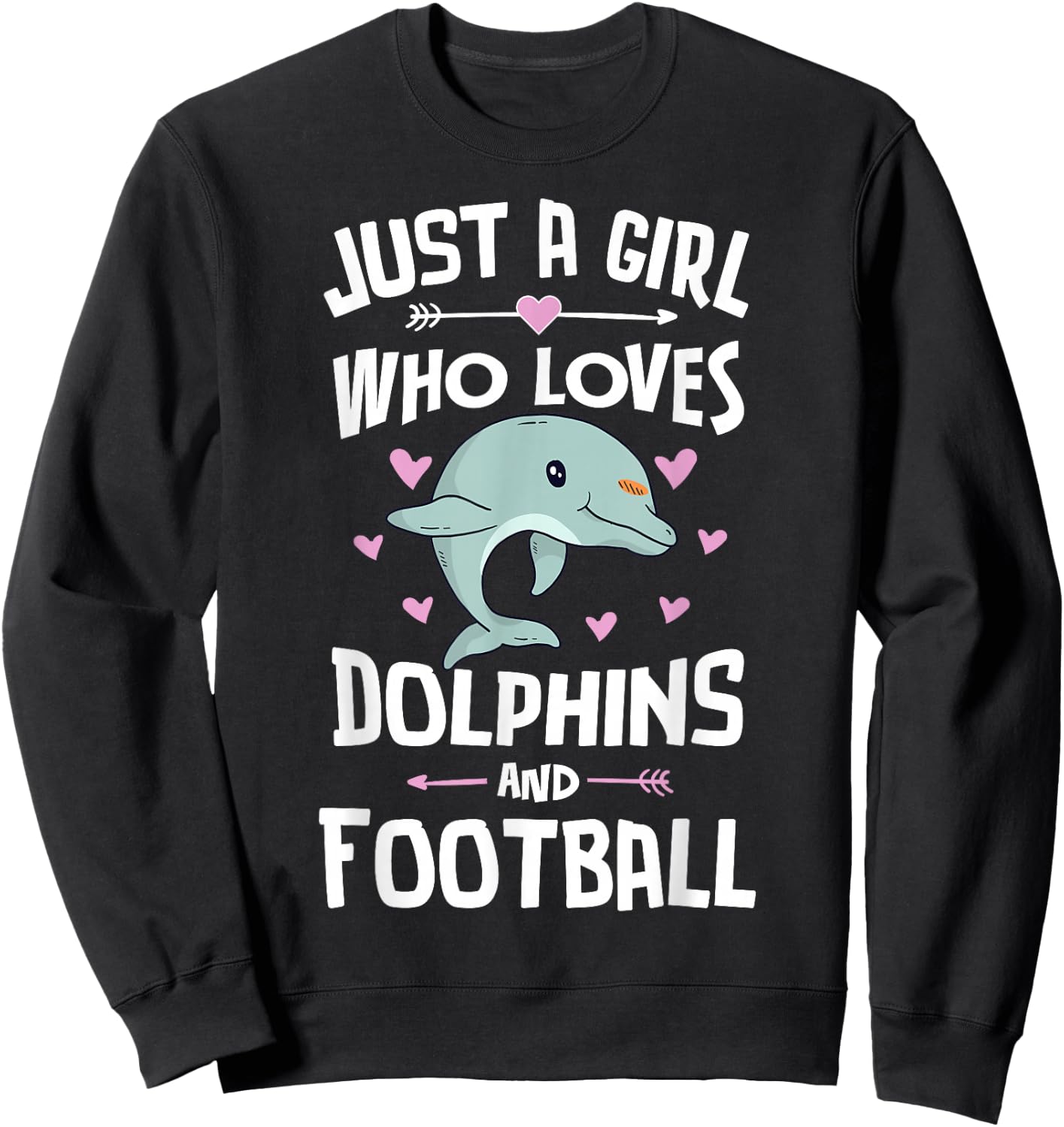 Just A Girl Who Loves Dolphins and Football Women Sweatshirt - Sweatshirt | Black