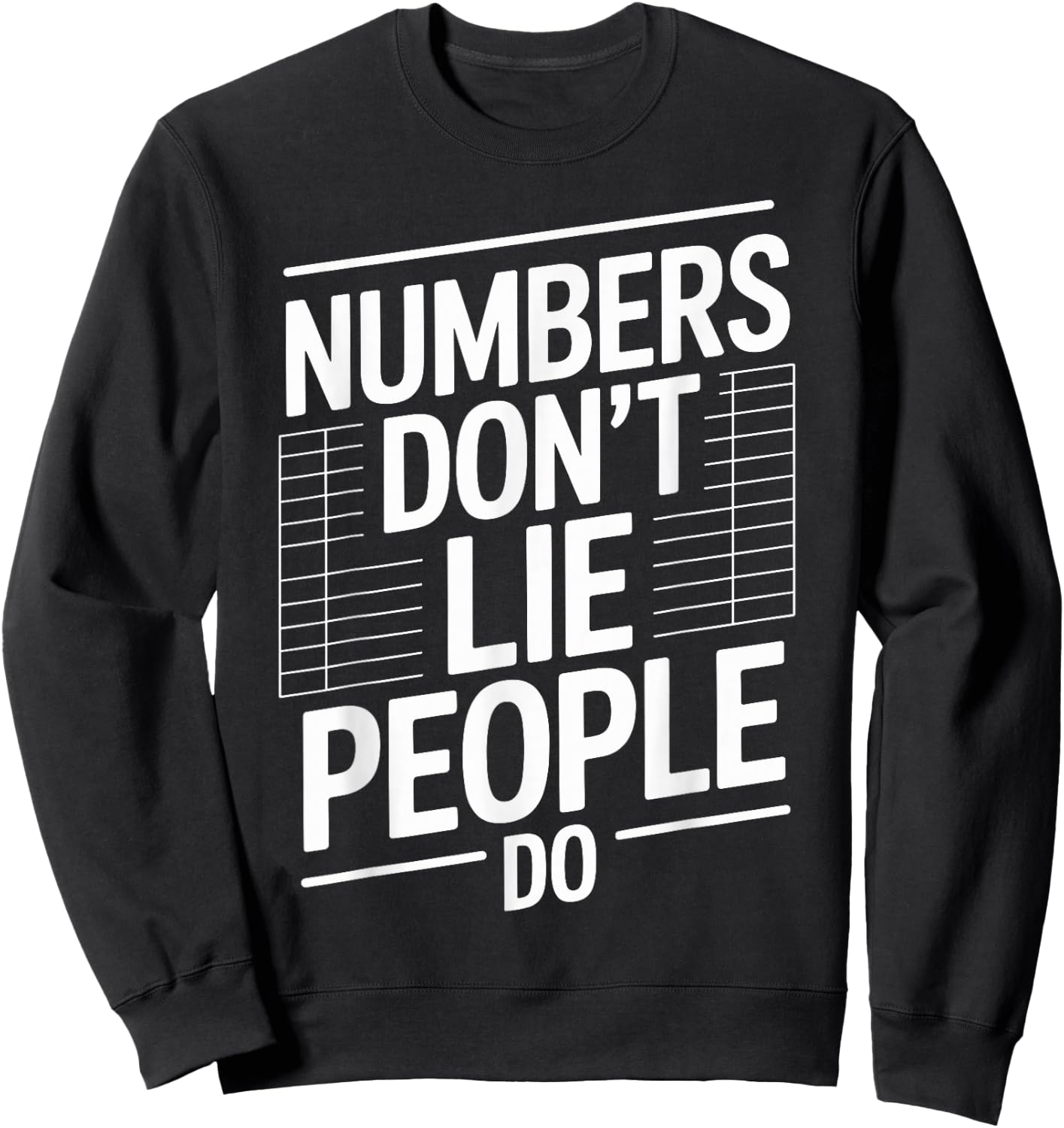 Numbers Don't Lie People Do Funny Accountant Sweatshirt - Sweatshirt | Black