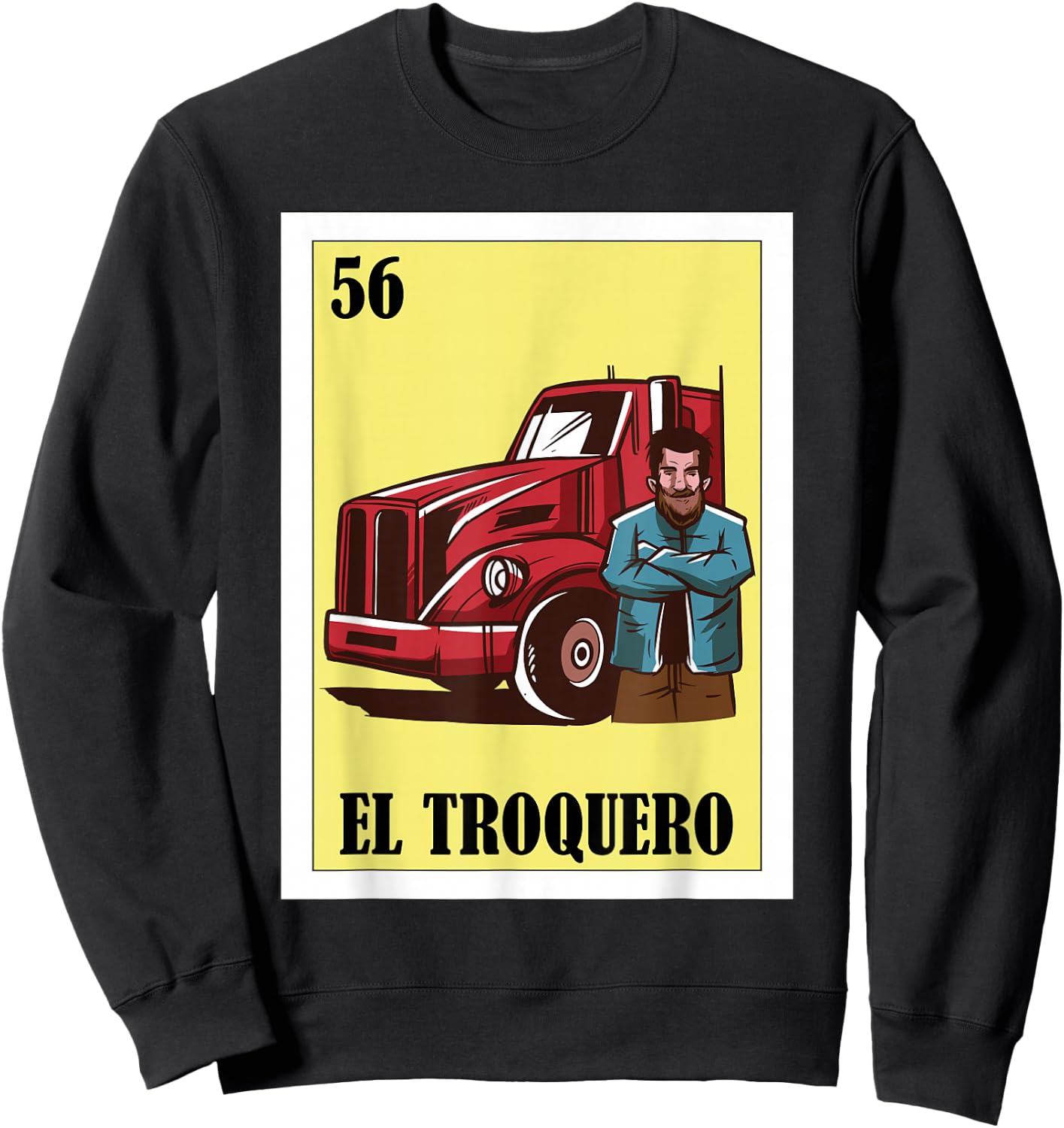 Funny Mexican Design for Truckers - El Troquero Sweatshirt - Sweatshirt | Black