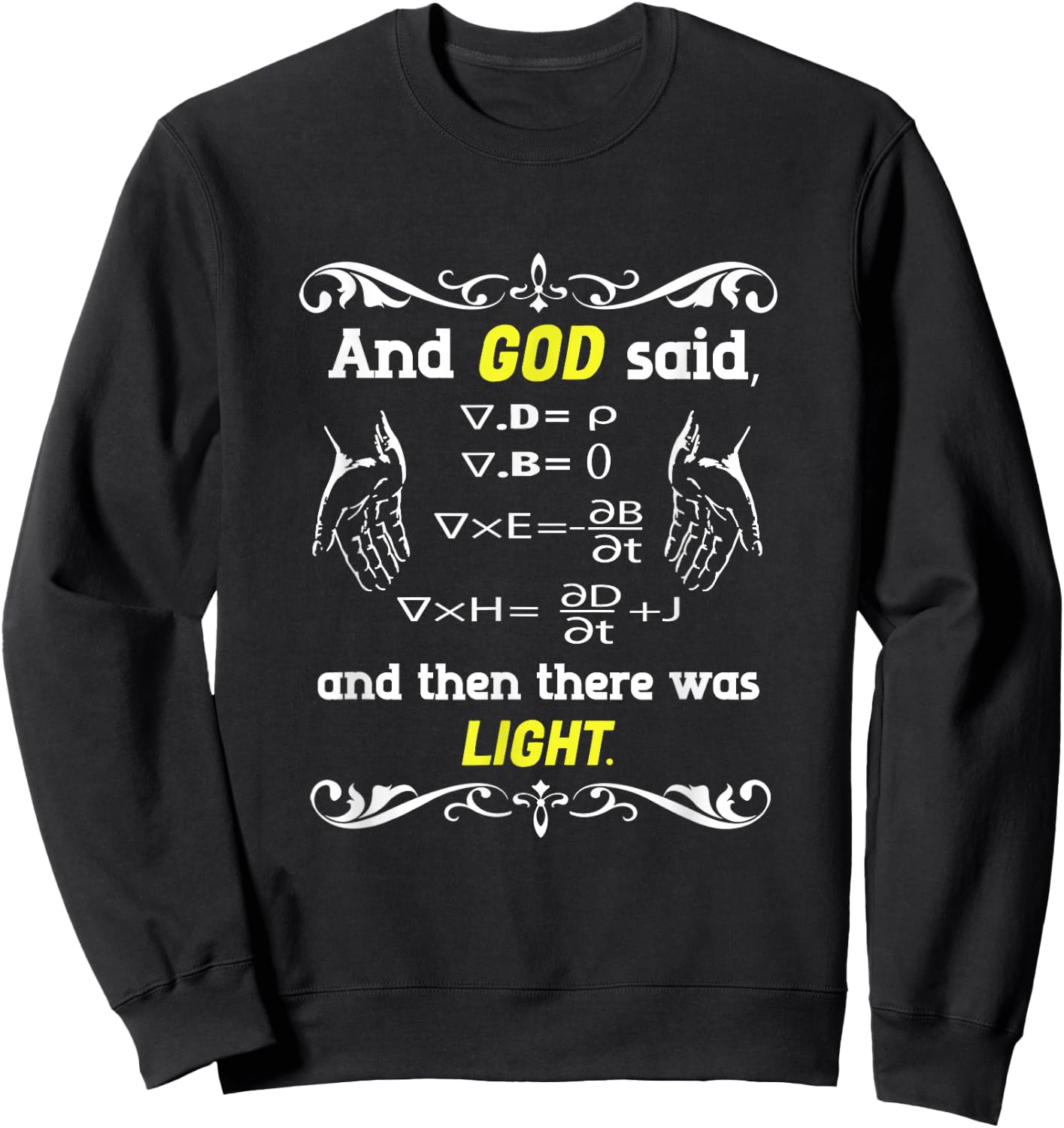 And God Said Then There Was Light Physics Science Lover Sweatshirt - Sweatshirt | Black