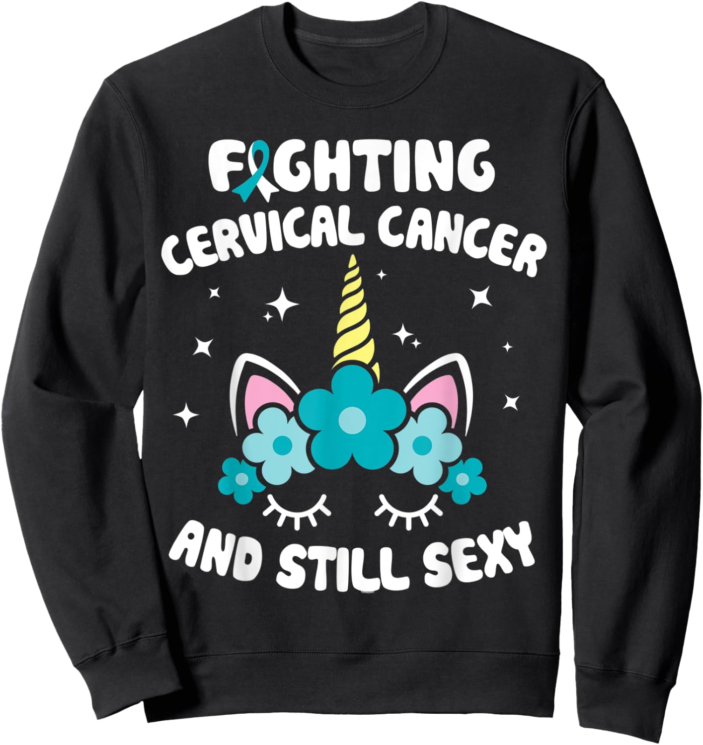 Fighting Cervical Cancer Still Sexy Cervical Cancer Warrior Sweatshirt - Sweatshirt | Black