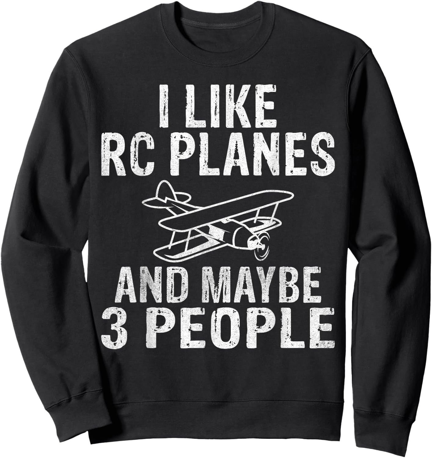 I like Rc Planes and maybe 3 People funny RC Plane Sweatshirt - Sweatshirt | Black