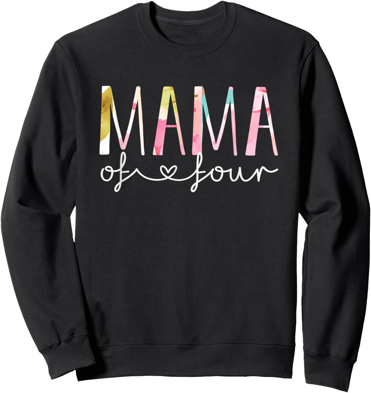 Mama of Four Cute Floral Design Mom of 4 Mother Of 4 Sweatshirt - Sweatshirt | Black