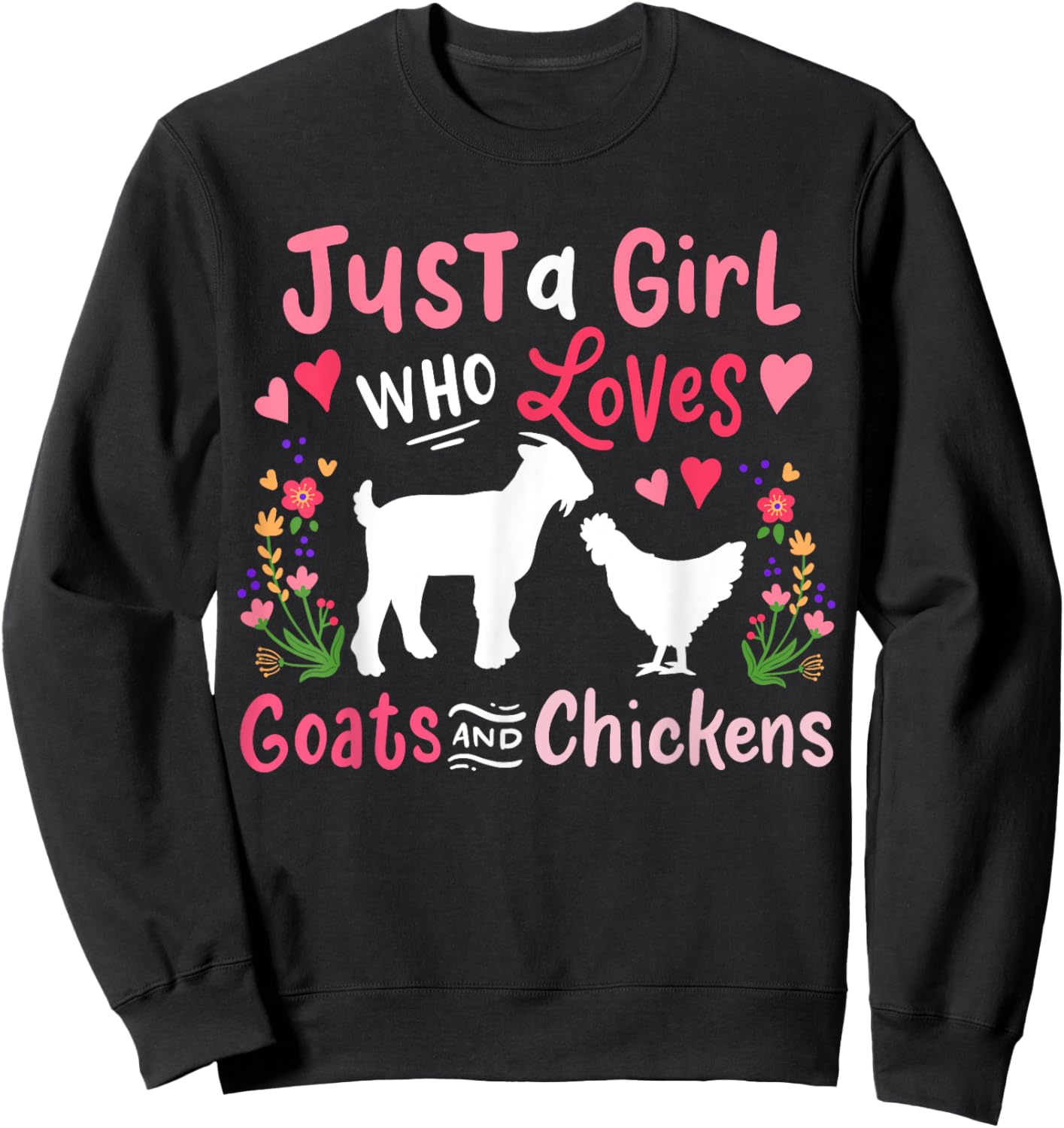 Goat Chicken Just A Girl Who Loves Goats And Chickens Sweatshirt - Sweatshirt | Black