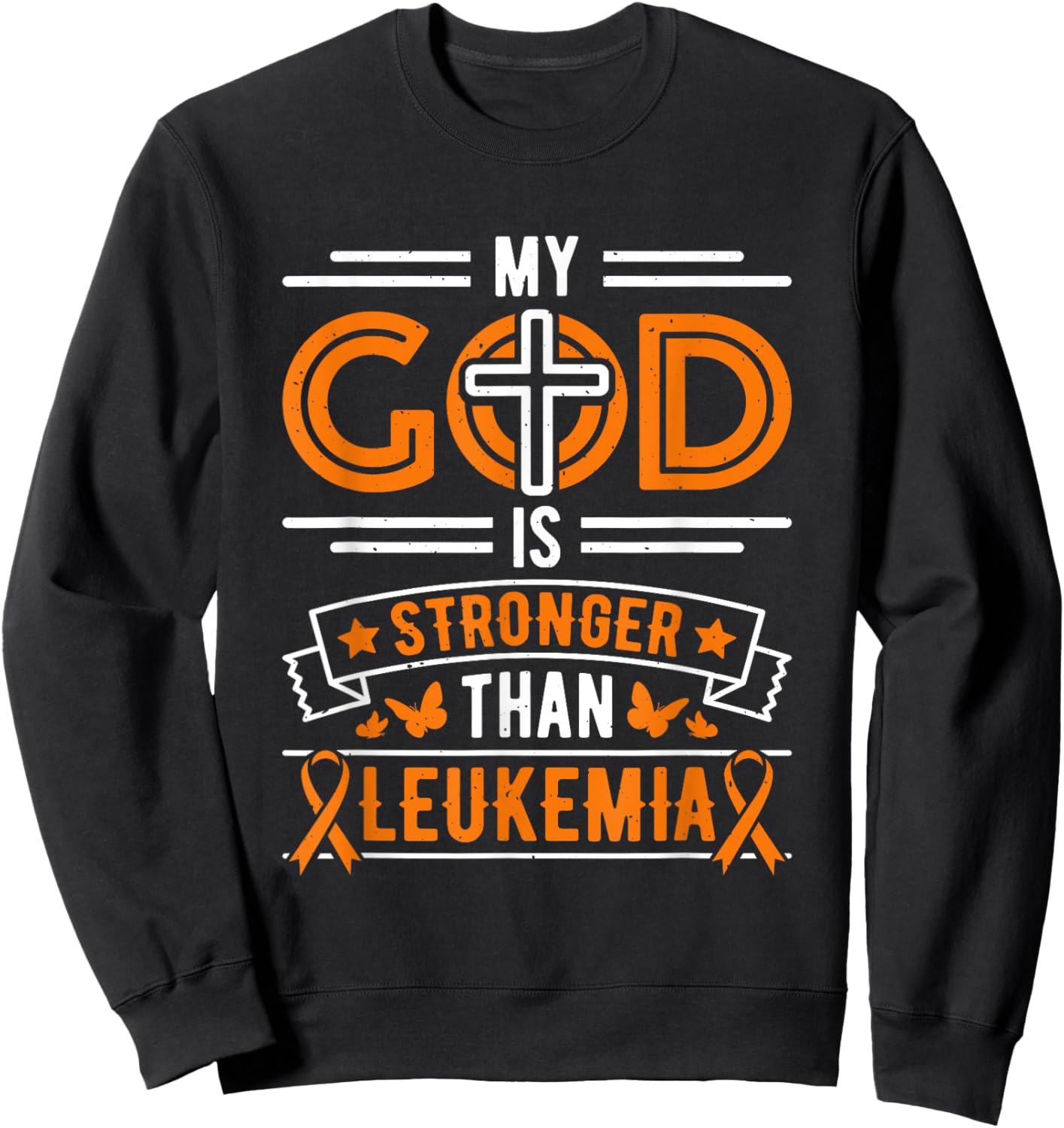 My God is Stronger Than Leukemia Survivor Sweatshirt - Sweatshirt | Black