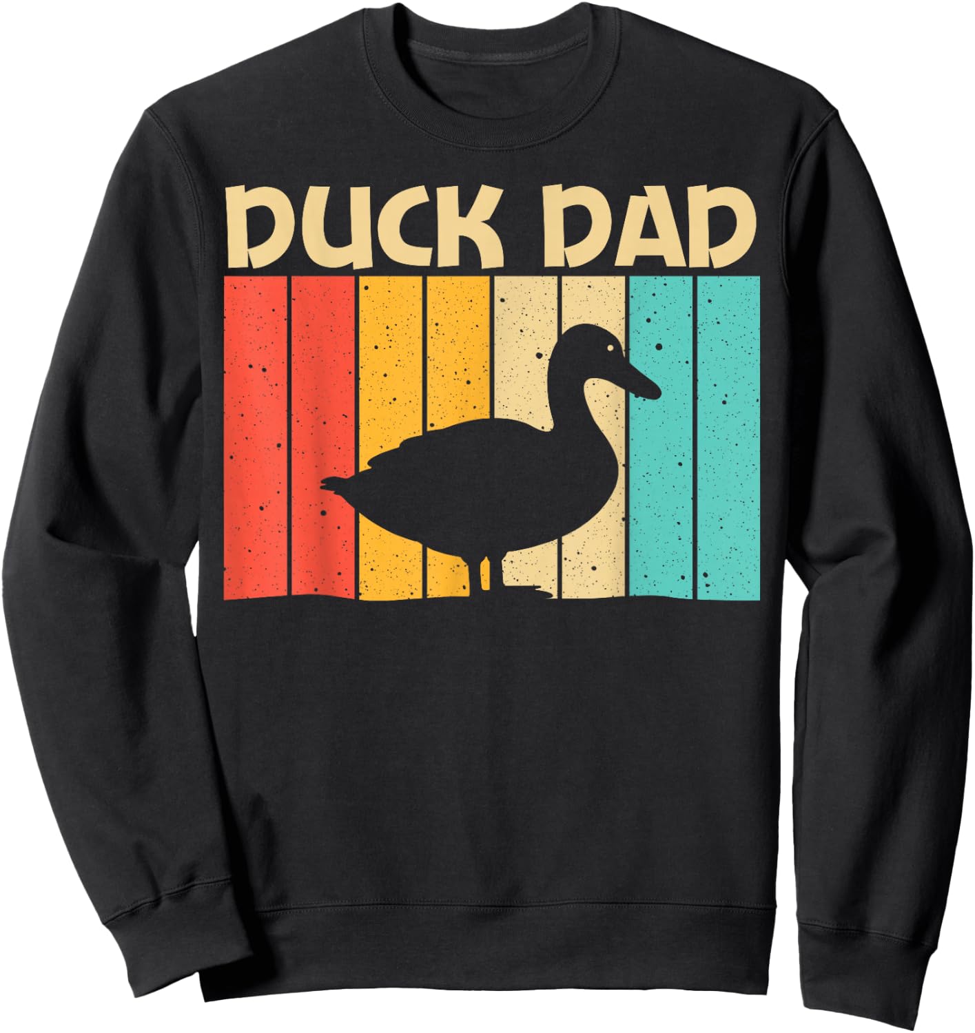 Funny Duck Design For Dad Father Duck Farmer Hunting Lovers Sweatshirt - Sweatshirt | Black