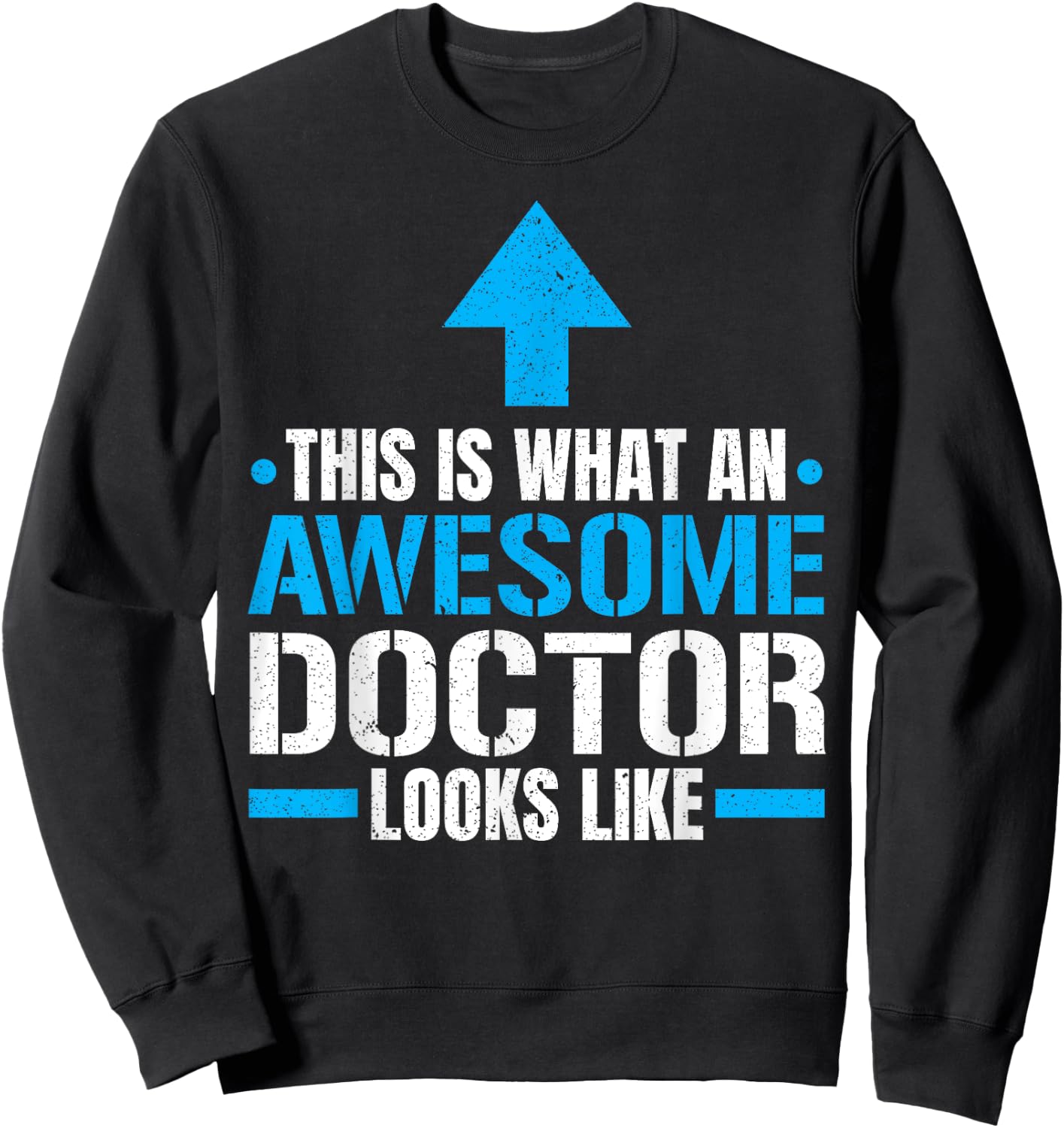 This Is What An Awesome Doctor Looks Like Hospital Medicine Sweatshirt - Sweatshirt | Black