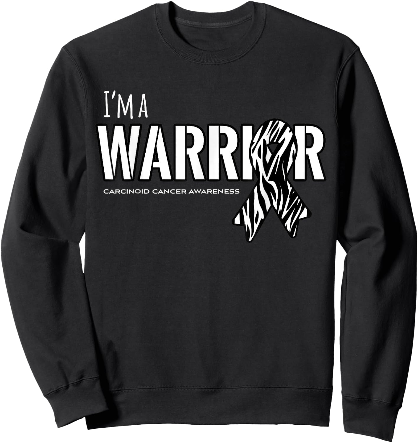 I'm a Warrior - Carcinoid Cancer Awareness Shirt Sweatshirt - Sweatshirt | Black