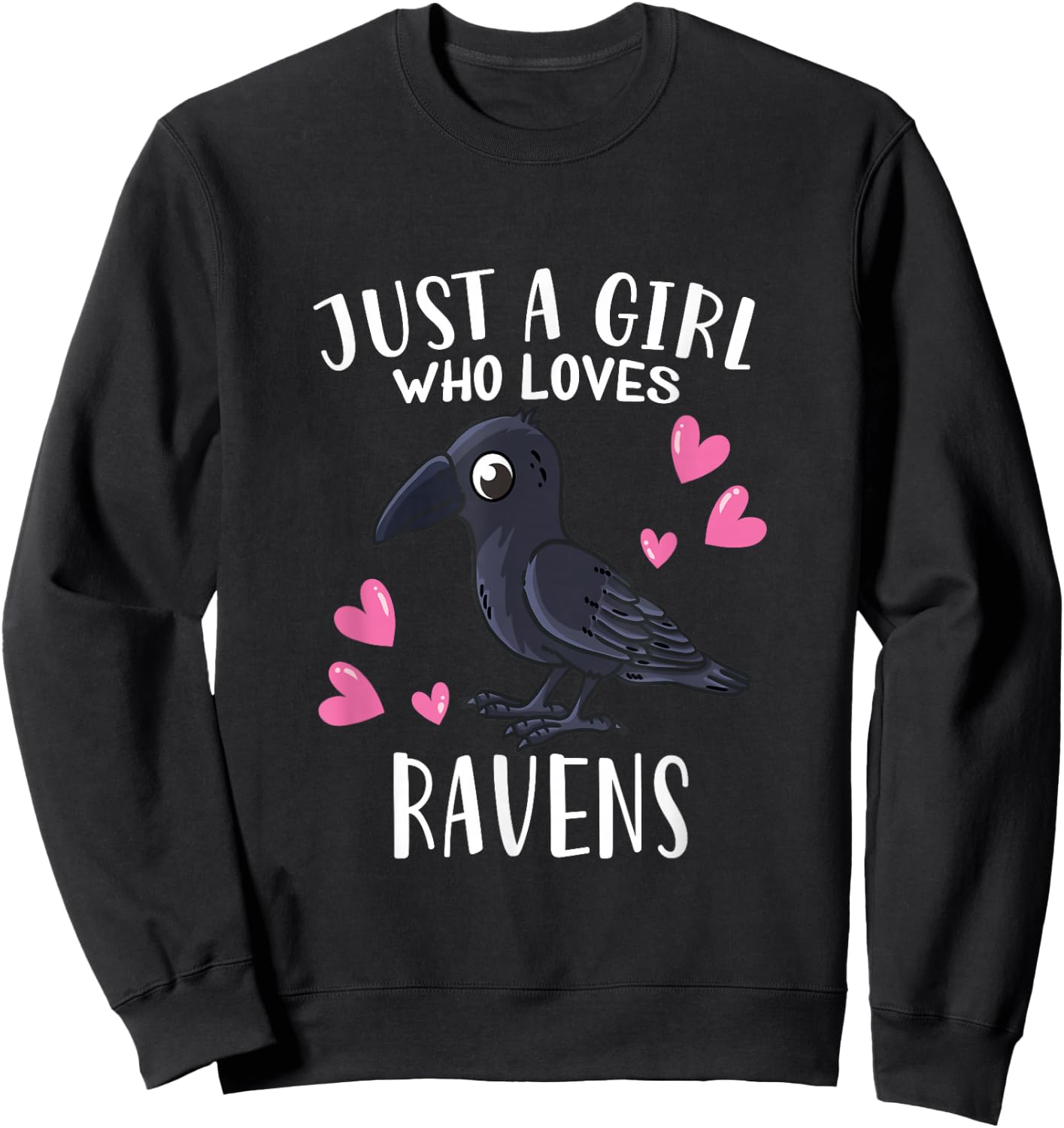 Raven Crow Lovers Just A Girl Who Loves Ravens Sweatshirt - Sweatshirt | Black
