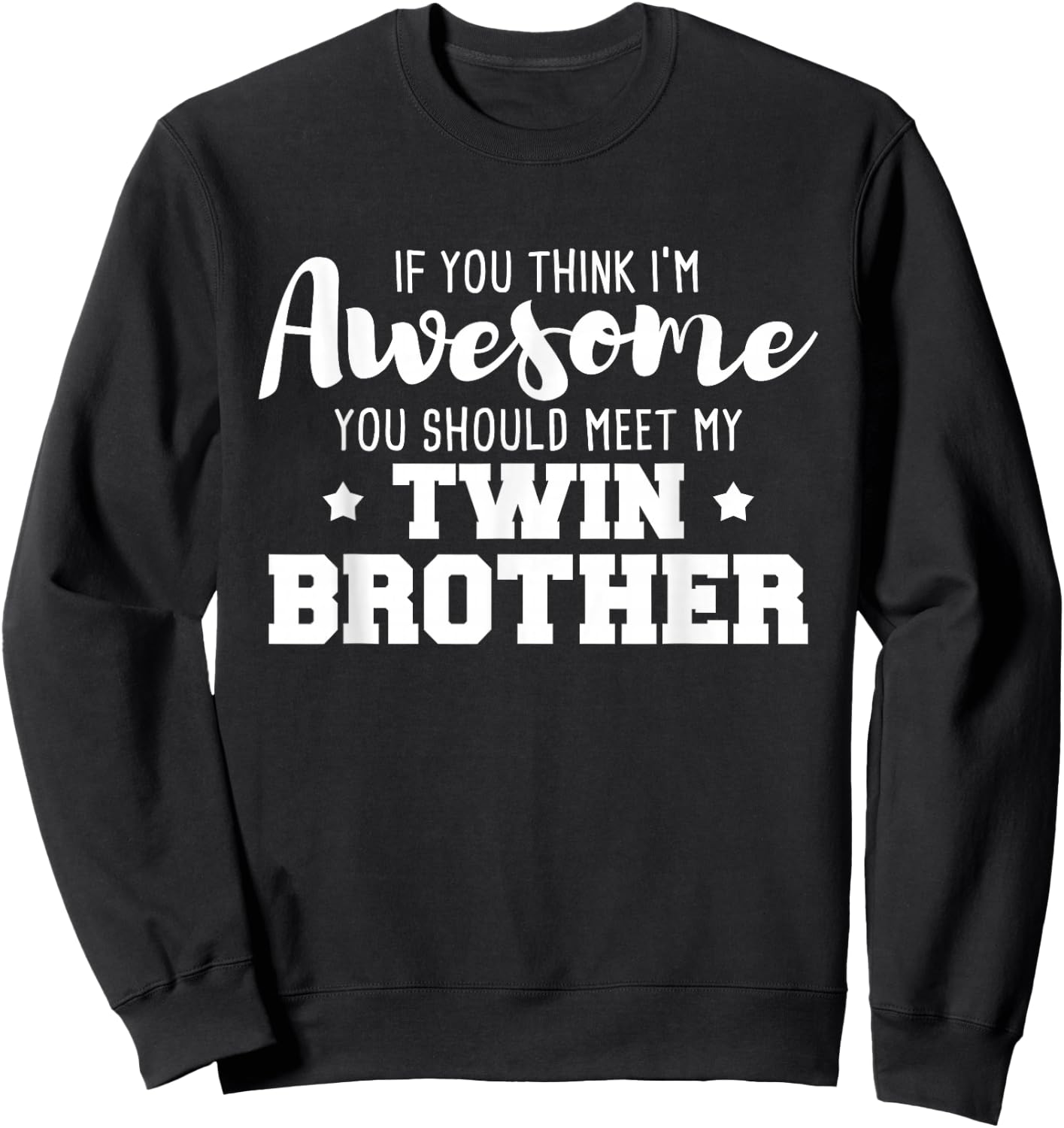 Meet My Twin Brother - Twins Sister Girl Boy Sibling Sweatshirt - Sweatshirt | Black