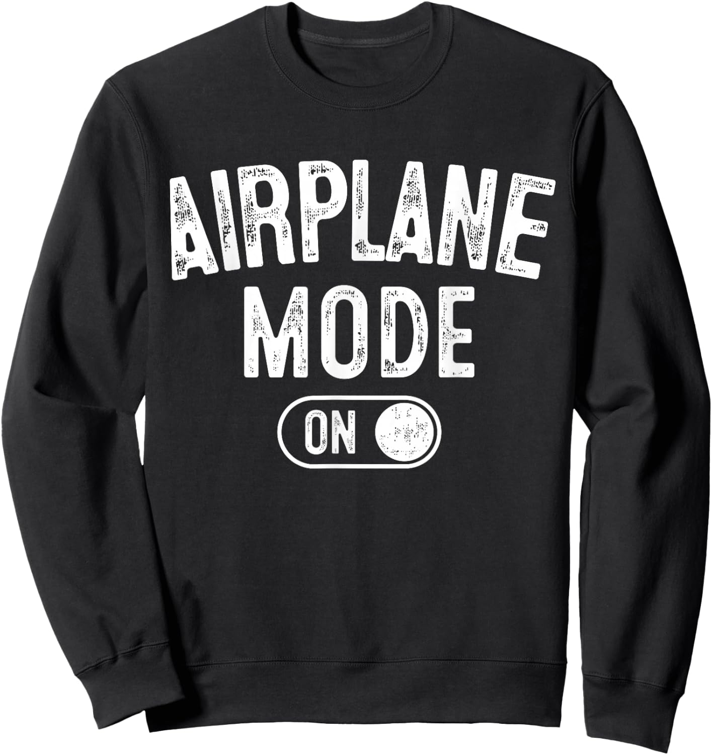 Airplane Mode On Funny Pilot Gift Aviation Flight Instructor Sweatshirt - Sweatshirt | Black