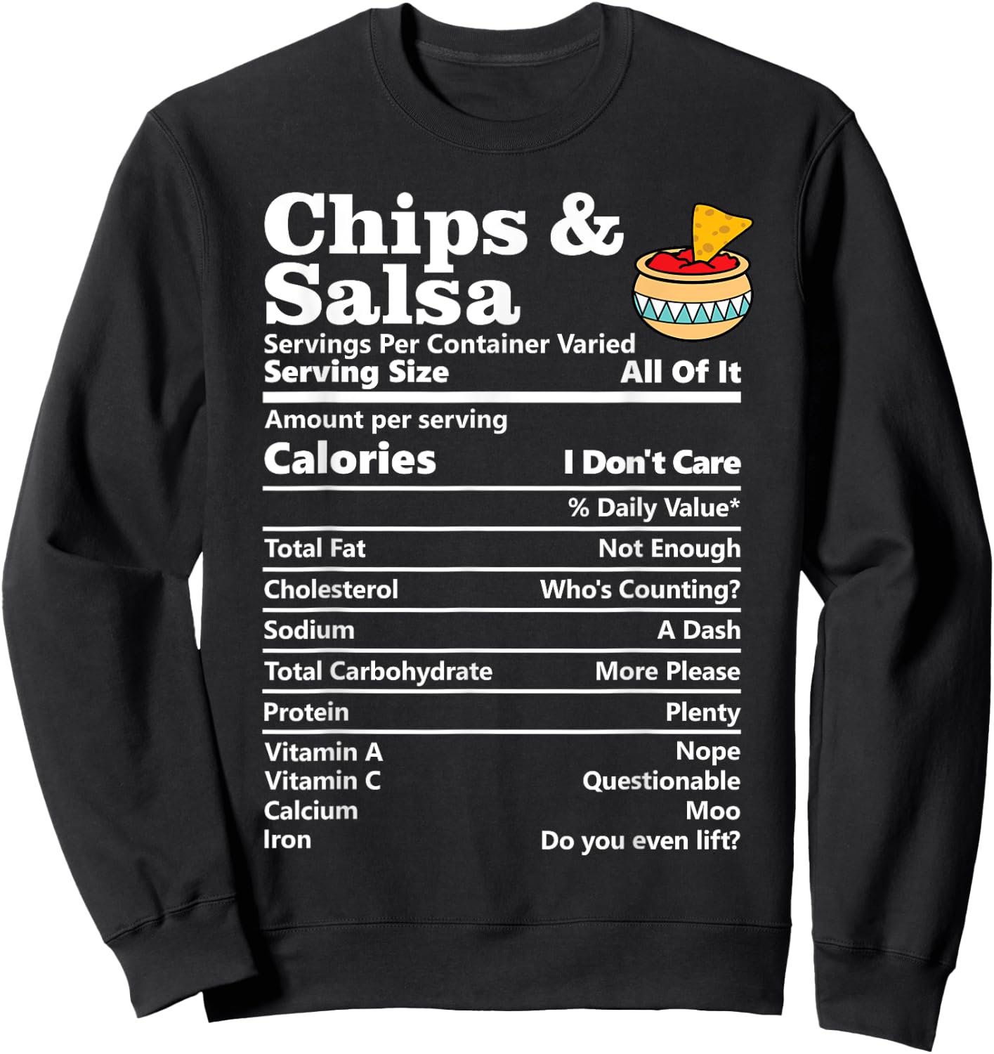 Chips And Salsa Nutrition Facts Funny Honest Food Calories Sweatshirt - Sweatshirt | Black