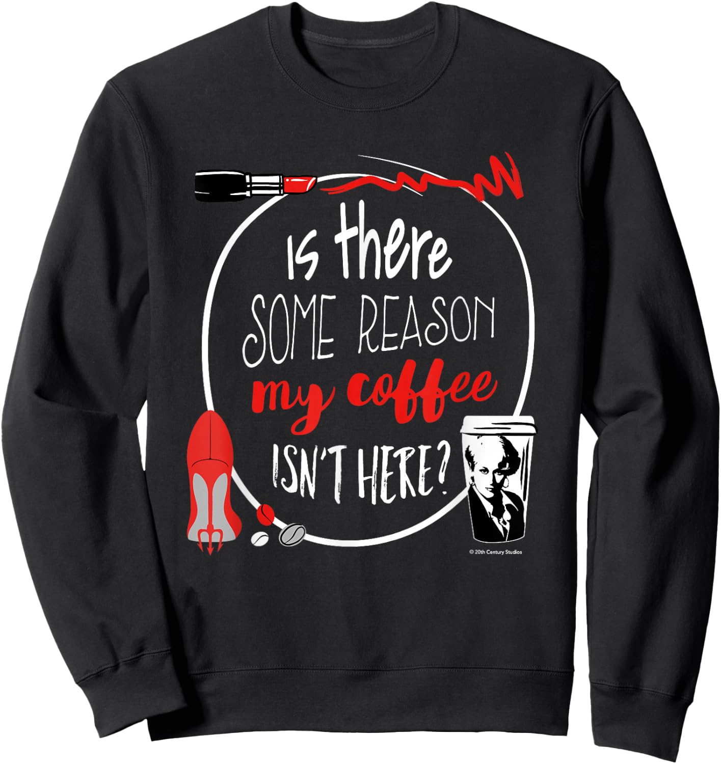 The Devil Wears Prada Miranda My Coffee Isn't Here Sweatshirt - Sweatshirt | Black