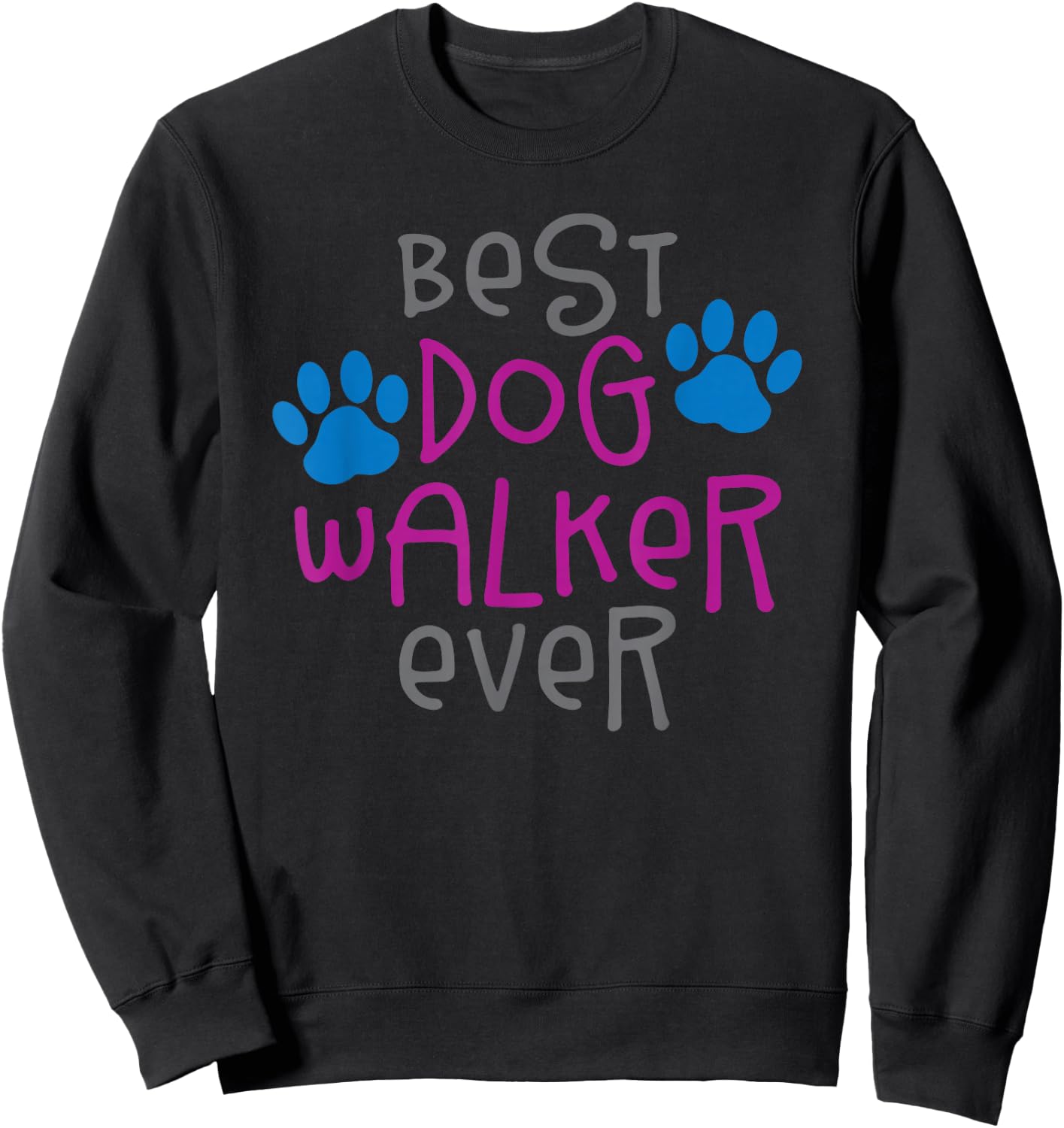 Best dog walker ever greatest pet sitter puppy trainer love Sweatshirt - Sweatshirt | Black
