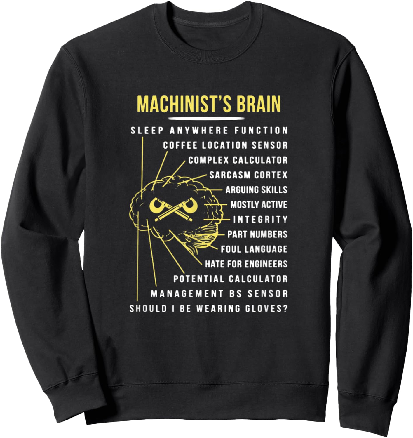 Machinist's Brain Lots Of Things Run Through It Sweatshirt - Sweatshirt | Black
