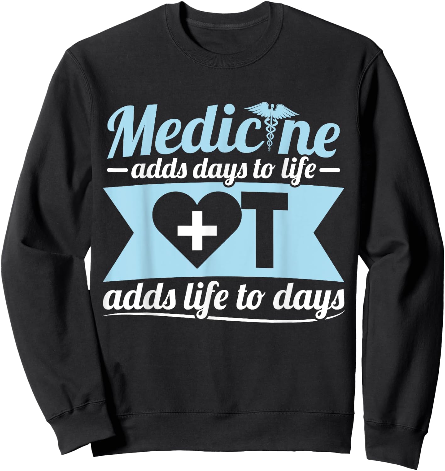 Occupational Therapist Medicine OT Adds Life Days Sweatshirt - Sweatshirt | Black