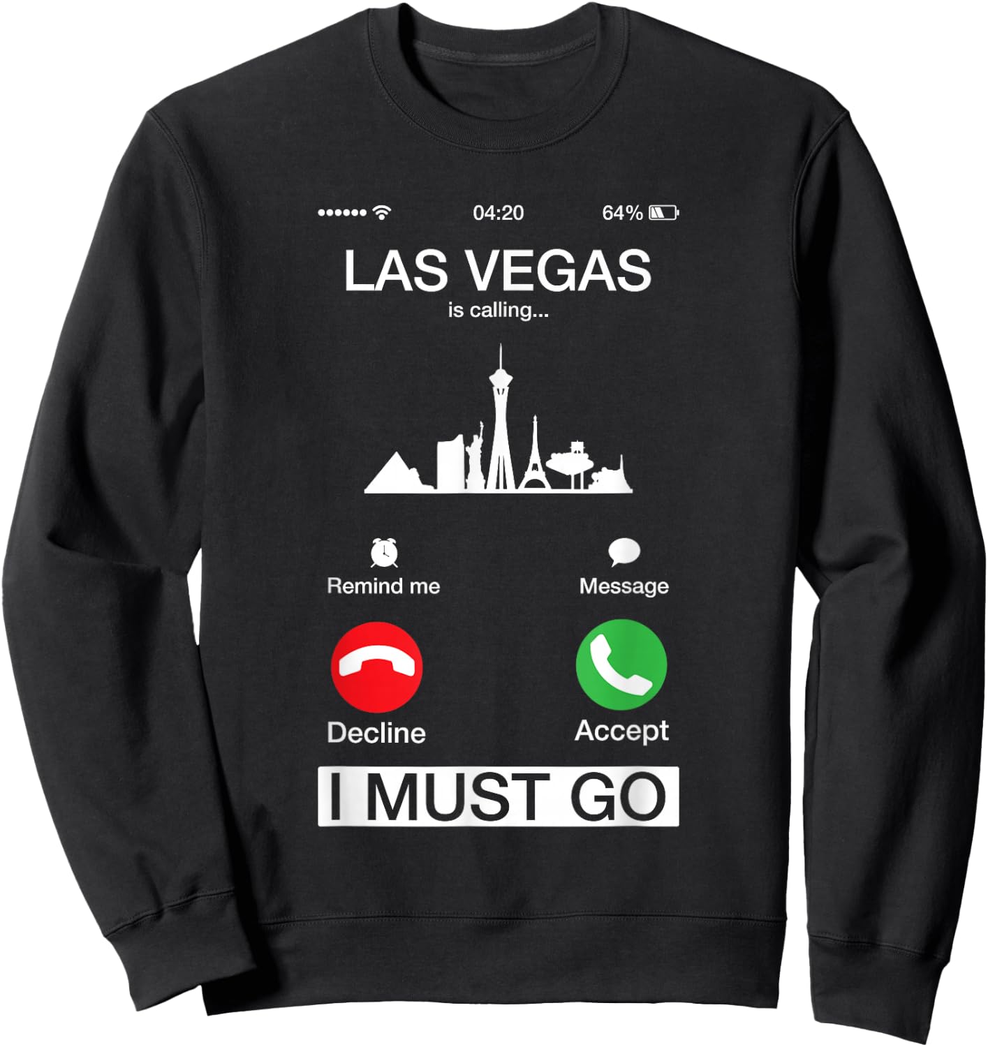 Las Vegas is Calling and I Must Go Funny Phone Screen Sweatshirt - Sweatshirt | Black