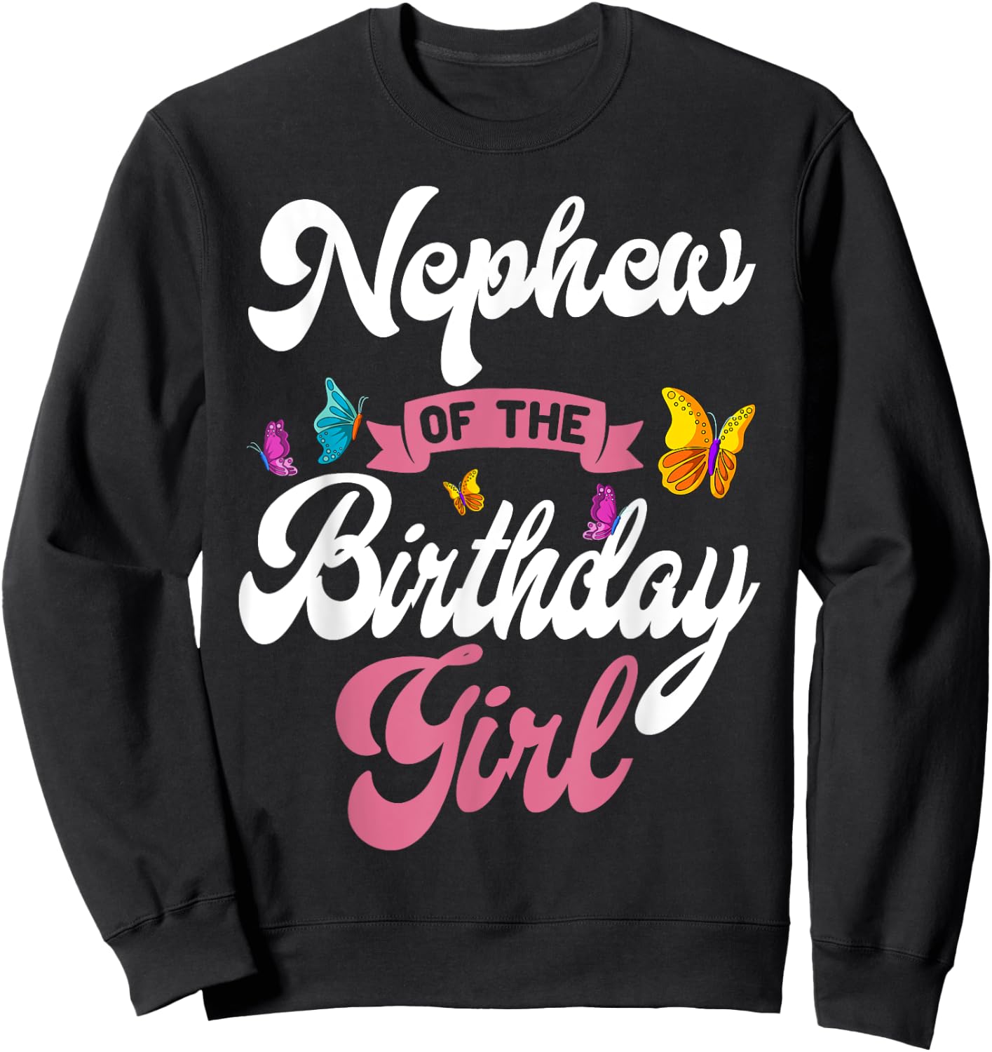 Butterfly Nephew Birthday Party Garden Family Nature Theme Sweatshirt - Sweatshirt | Black
