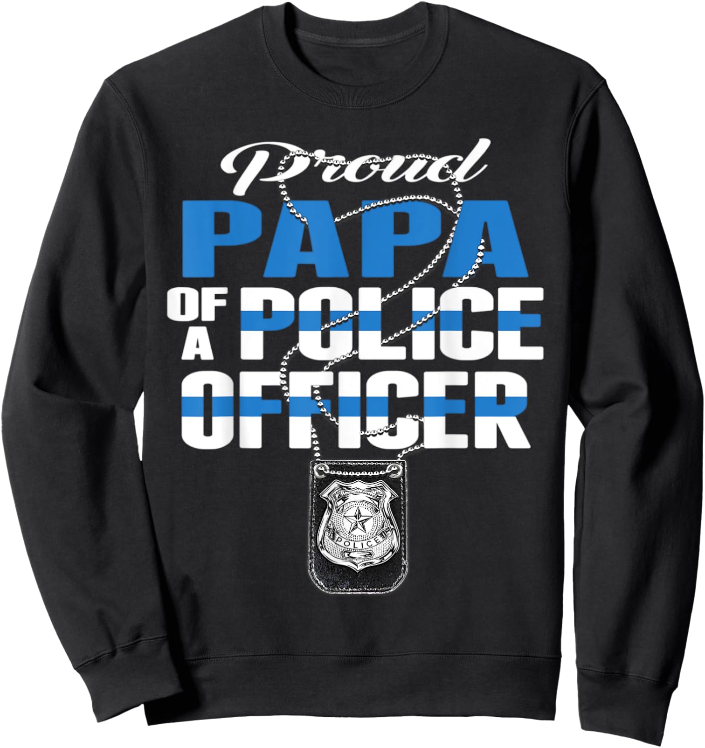 Proud Papa Of A Police Officer - Thin Blue Line Grandpa Gift Sweatshirt - Sweatshirt | Black