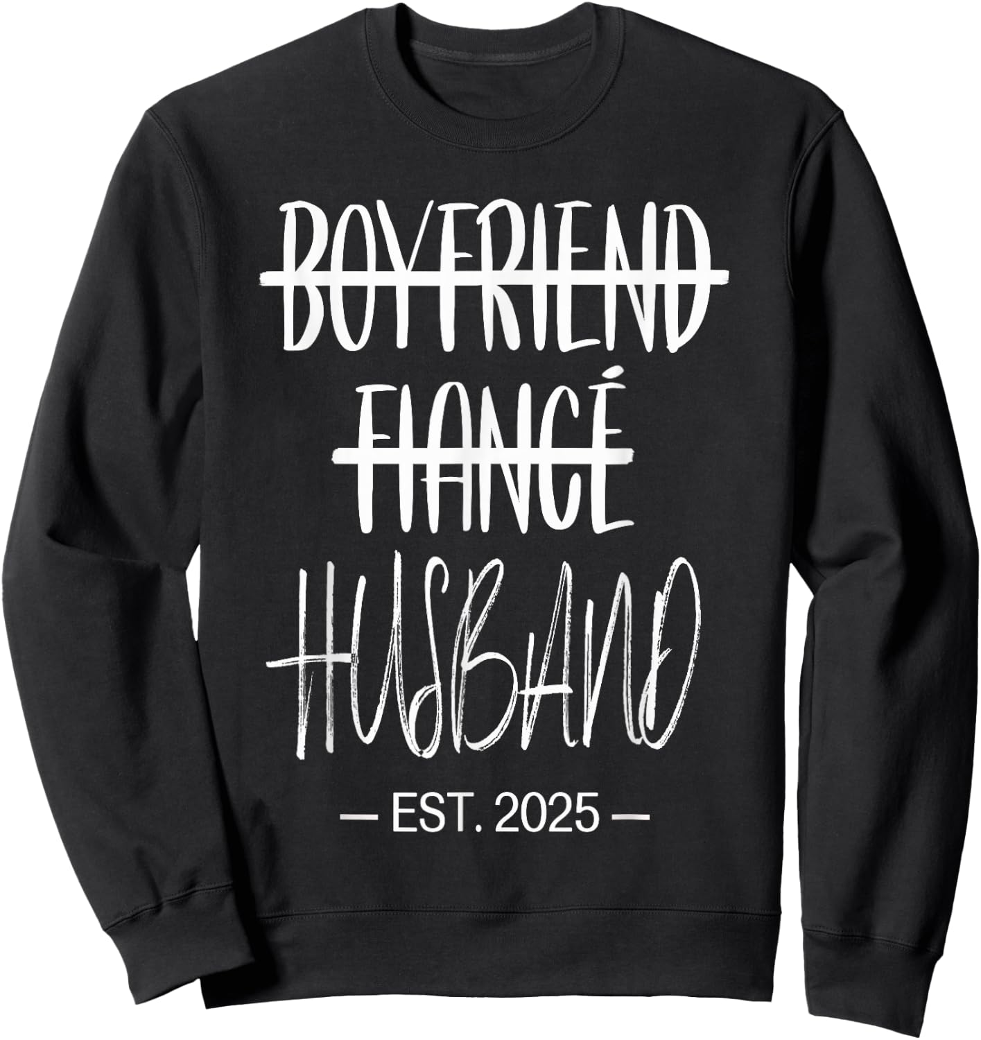 Boyfriend Fiance Husband 2025 Just Married Groom's Wedding Sweatshirt - Sweatshirt | Black