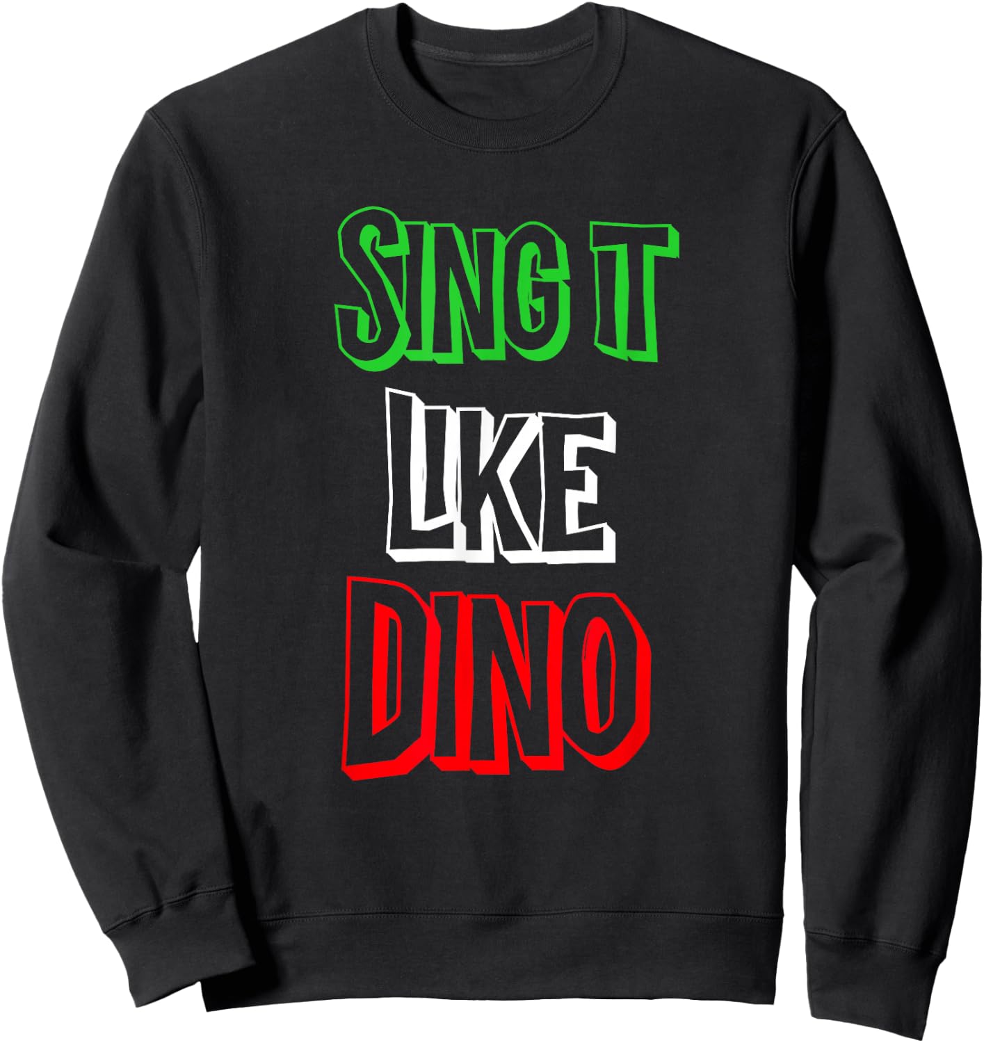 Sing It like Italian Colors Flag Novelty Sweatshirt - Sweatshirt | Black