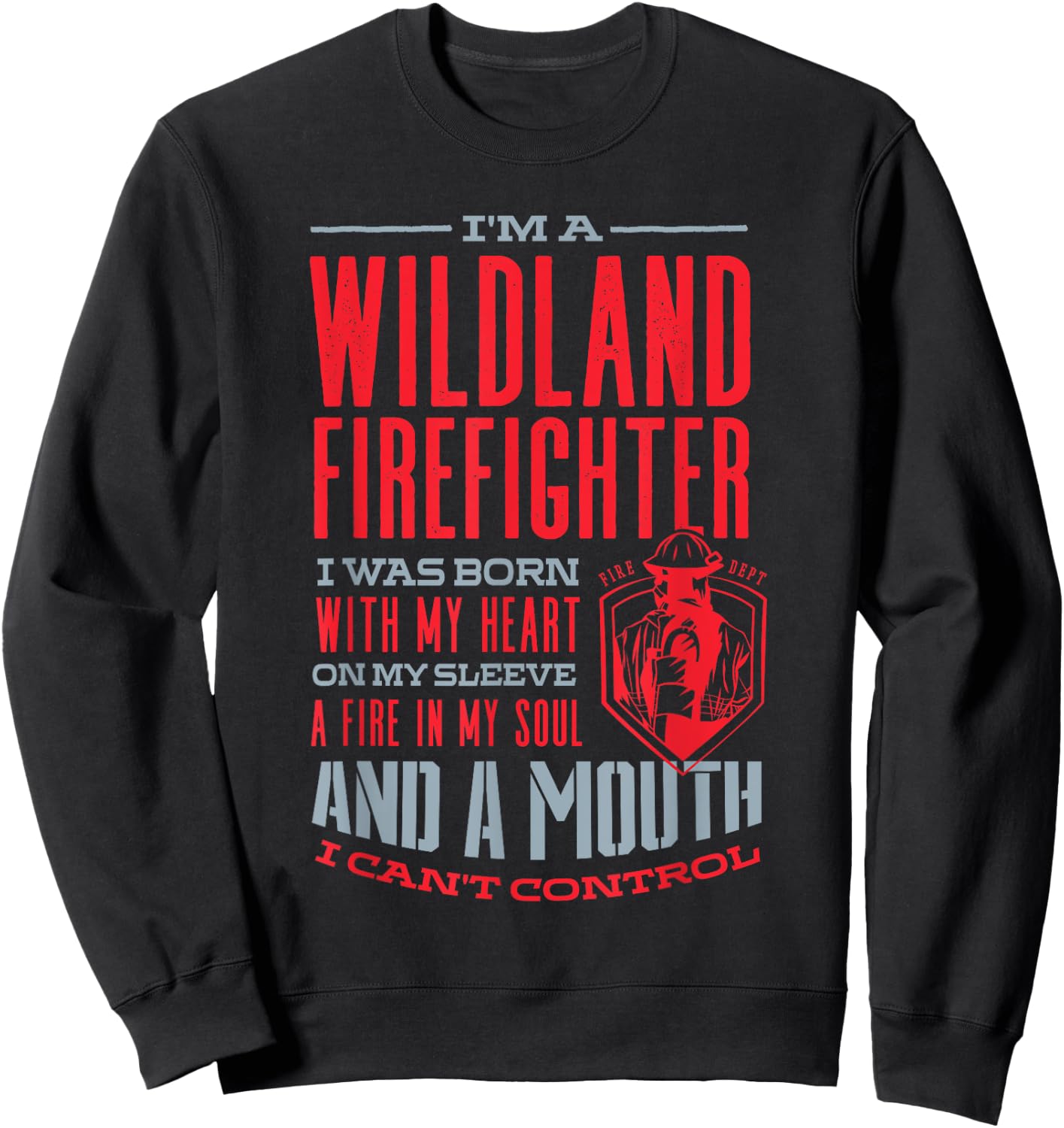 Wildland Firefighter Firefighting Fireman A Fire In My Soul Sweatshirt - Sweatshirt | Black