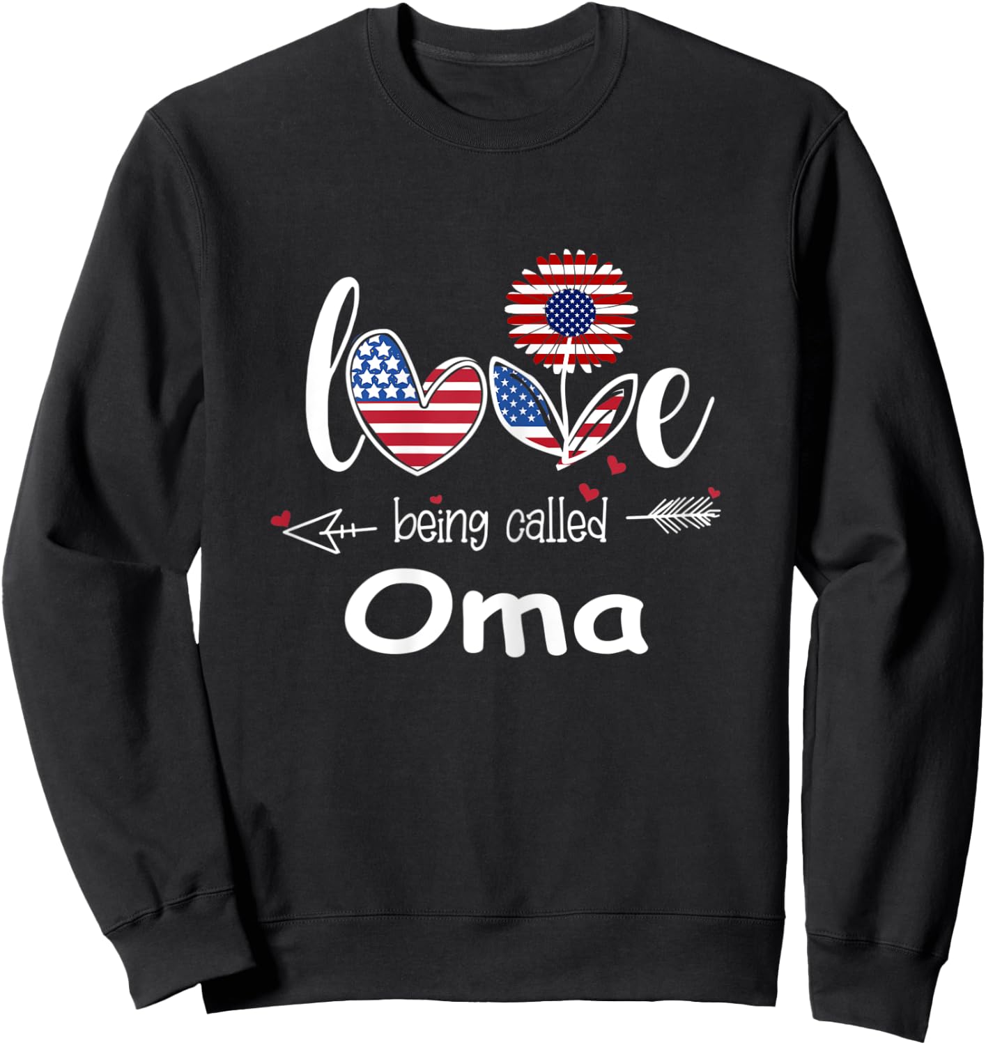 Love being called Oma Independence Day Sweatshirt - Sweatshirt | Black