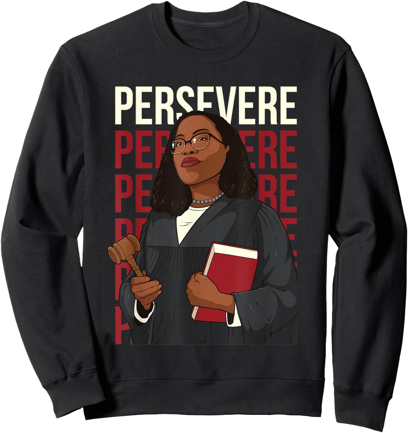 Persevere Ketanji Brown Jackson Liberal Feminist Costume KBJ Sweatshirt - Sweatshirt | Black