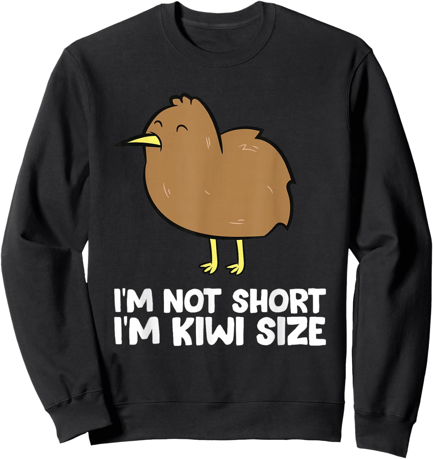 Cute Kiwi Bird Im Not Short Love Kiwi Birds Sweatshirt - Sweatshirt | Black