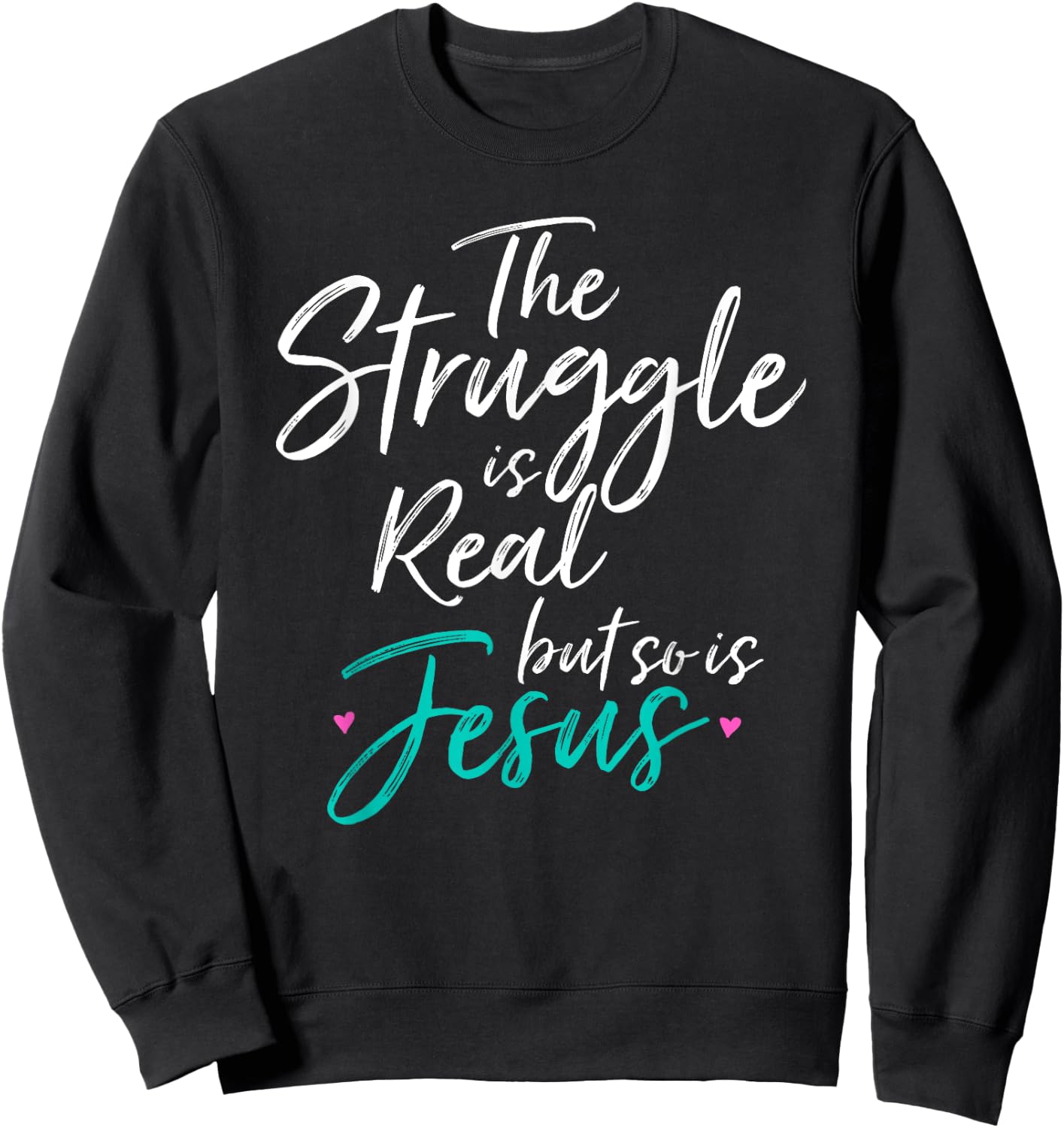 Christian Vintage THE STRUGGLE IS REAL BUT SO IS JESUS SHIRT Sweatshirt - Sweatshirt | Black