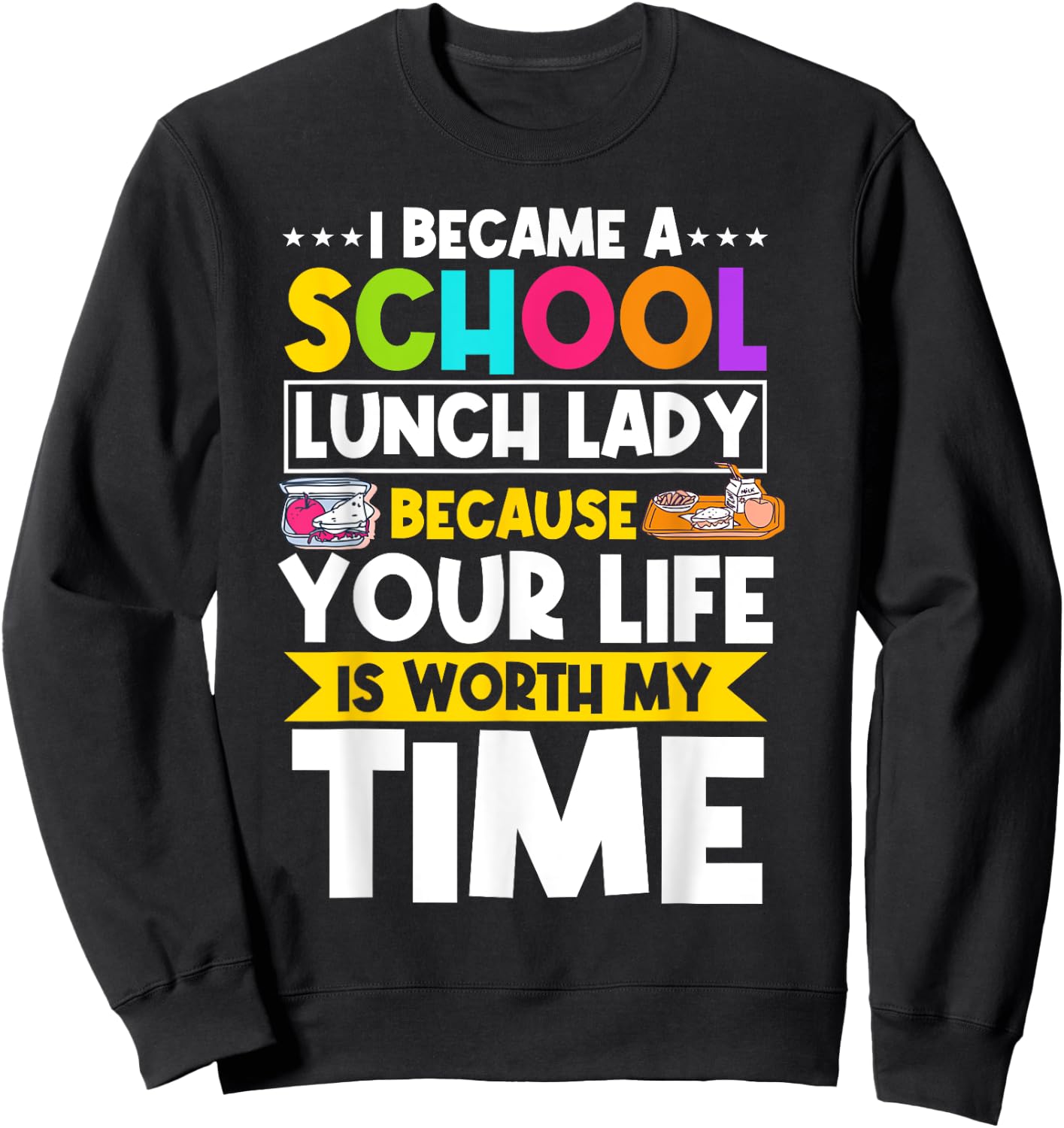 Lunch Lady Food Service Worker Cafeteria Crew School Chef Sweatshirt - Sweatshirt | Black