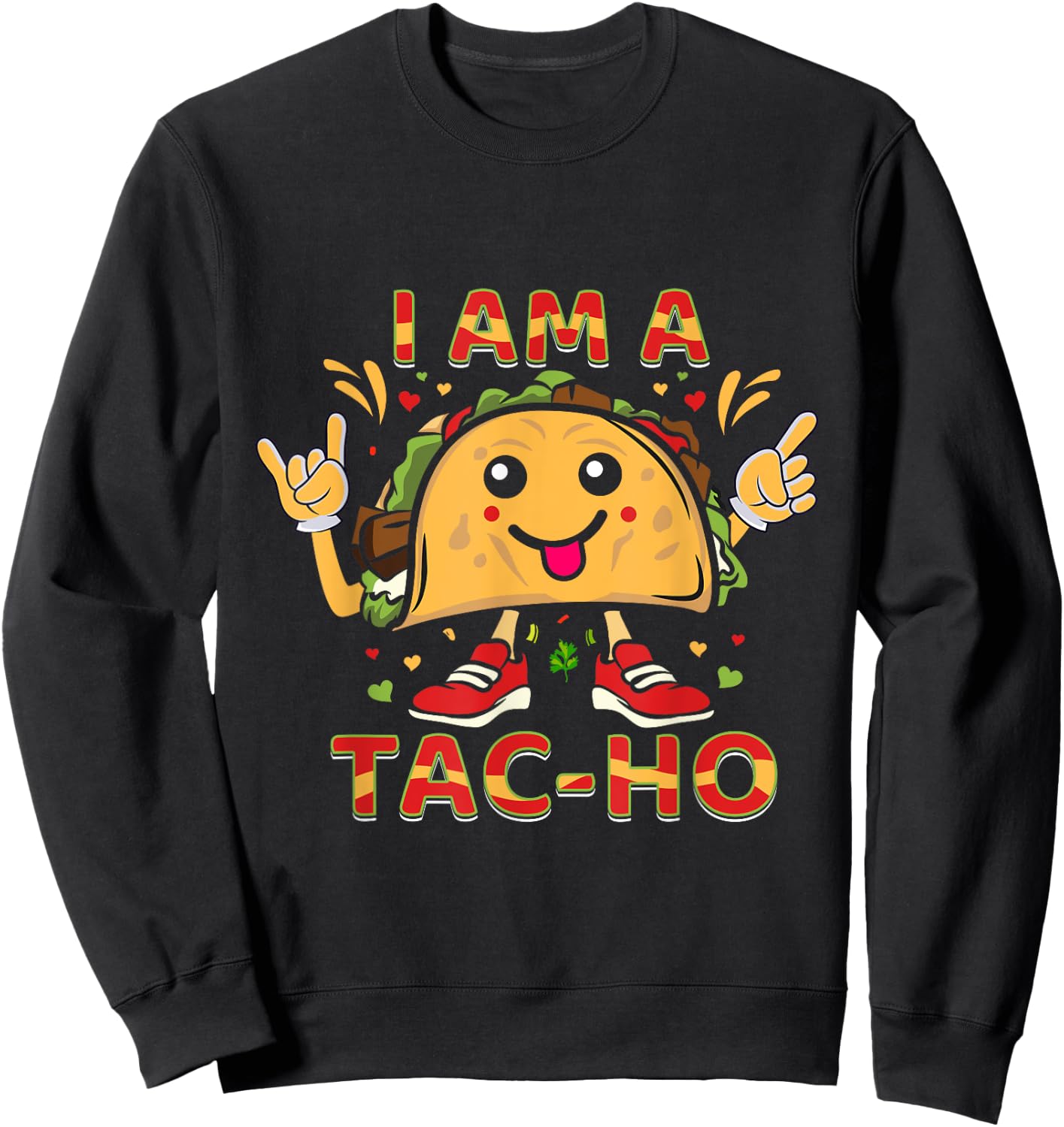I'm a Tac-Ho Taco Hoe Sweatshirt - Sweatshirt | Black