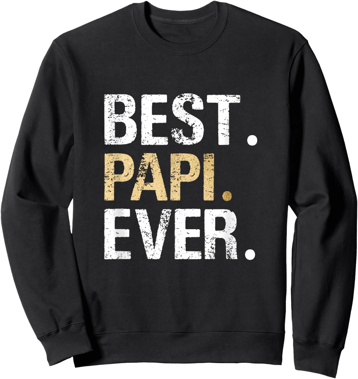 Best Papi Ever Grandfather Grandpa Sweatshirt - Sweatshirt | Black
