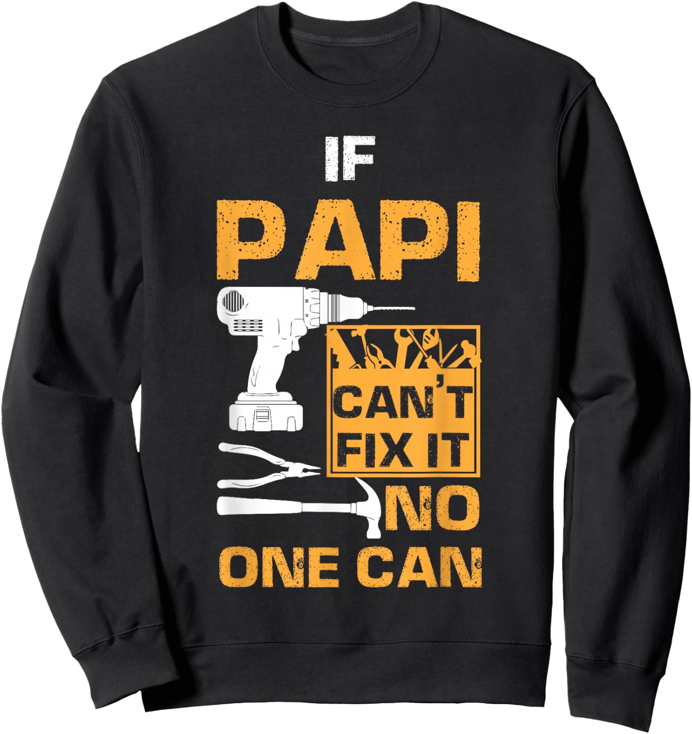 If Papi Cant Fix It No One Can Funny Dad Father's Day Sweatshirt - Sweatshirt | Black