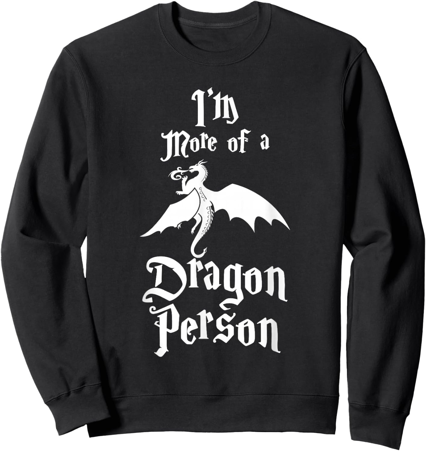 Ich bin eher EIN Drache Funny Gift Fun Sweatshirt - Sweatshirt | Black