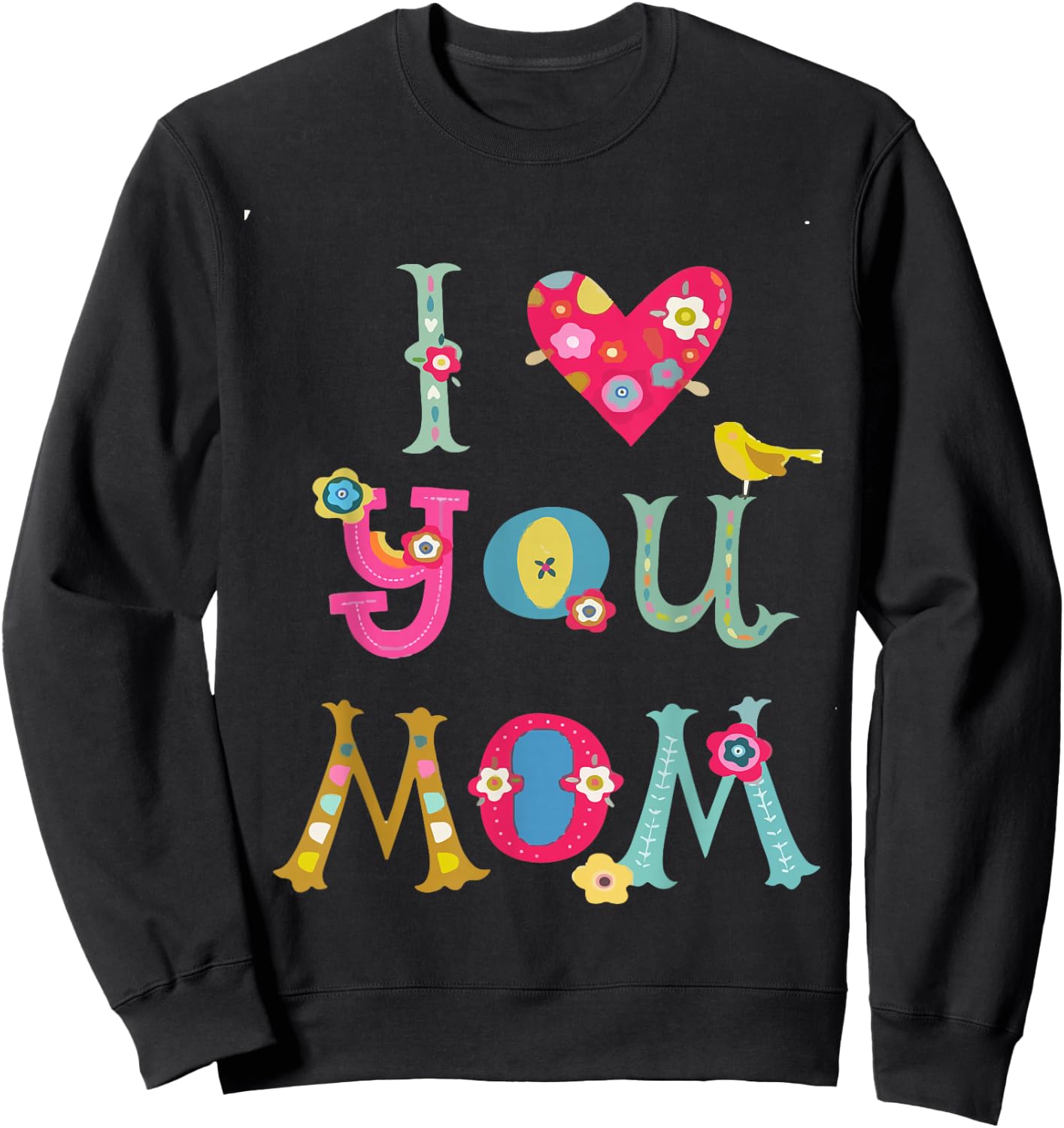 I LOVE YOU MOM Cute Mom Mothers Day Sweatshirt - Sweatshirt | Black