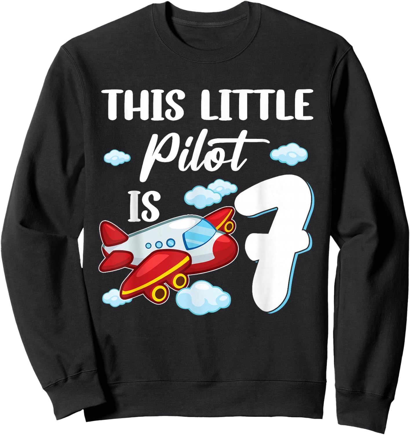 This little Pilot is 7 year old Kids Airplane 7th Birthday Sweatshirt - Sweatshirt | Black
