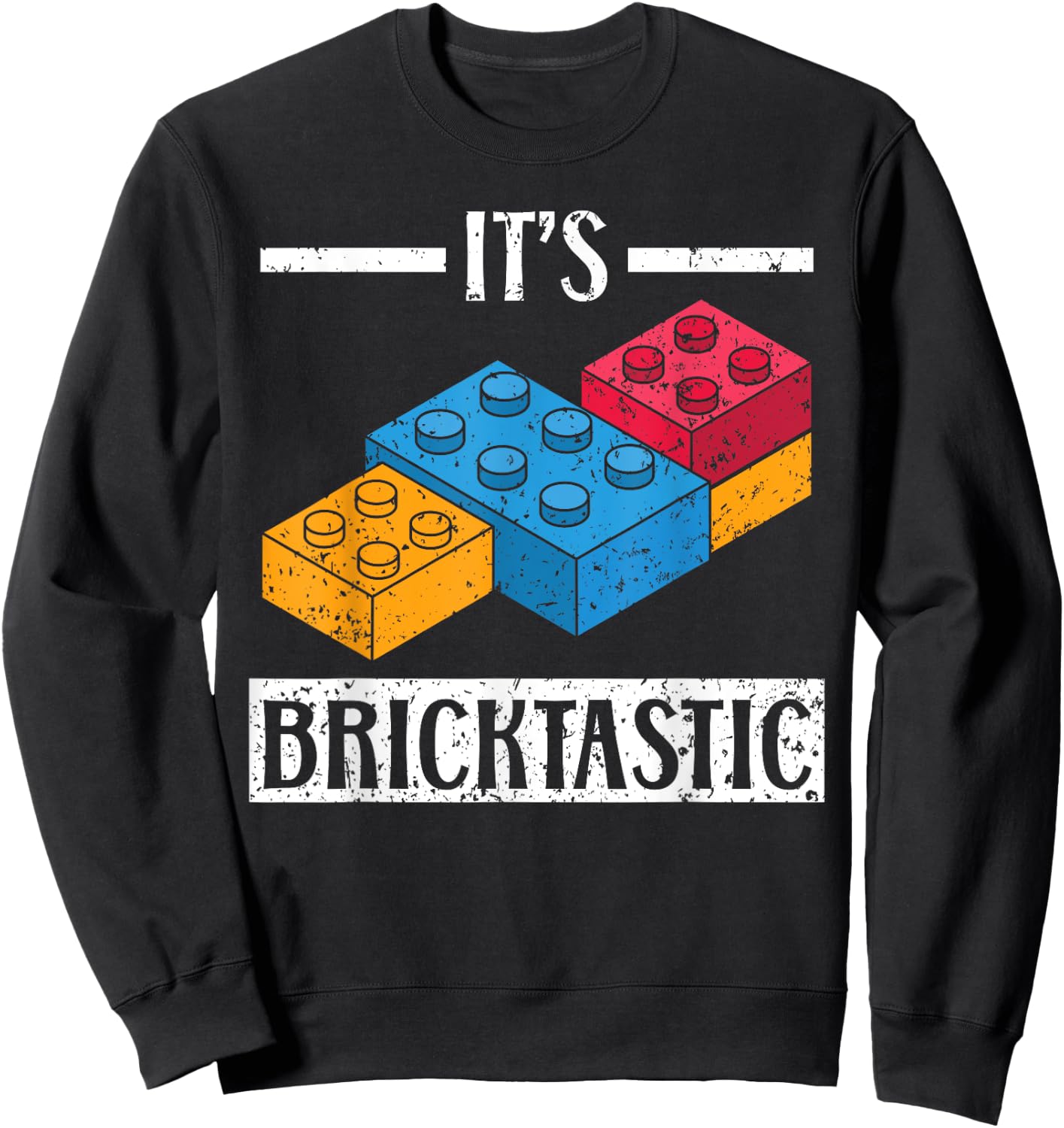 It's Bricktastic Master Builder Bricks Building Blocks Sweatshirt - Sweatshirt | Black