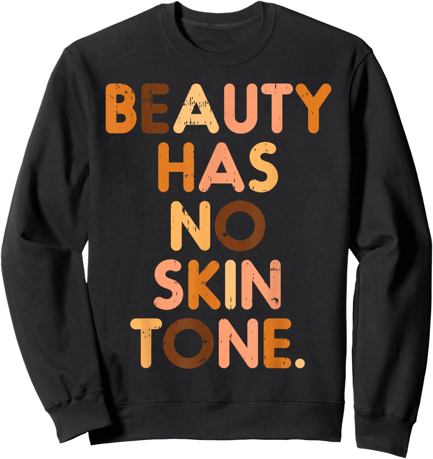 Beauty Has No Skin Tone Black History Melanin African Women Sweatshirt - Sweatshirt | Black