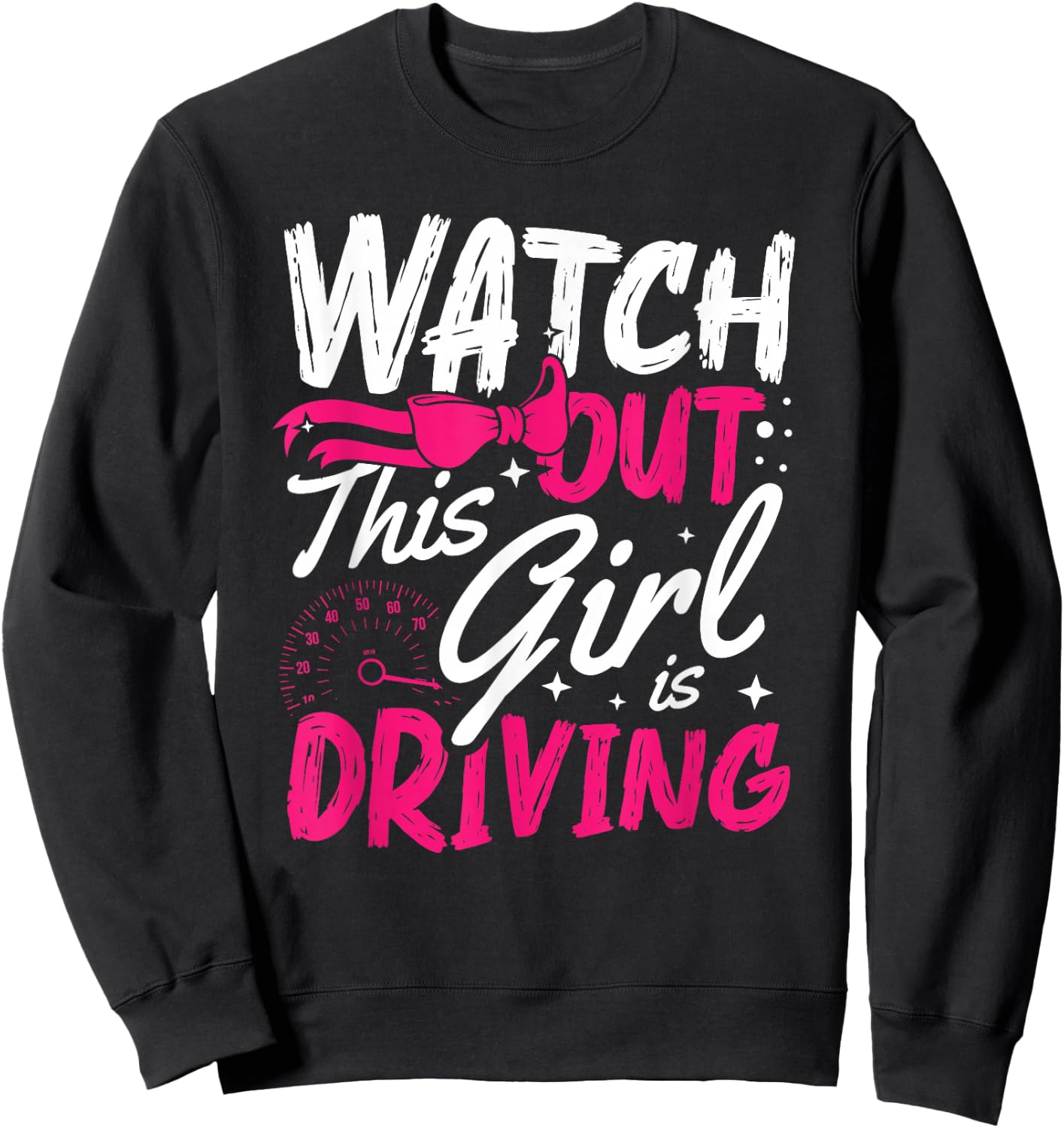 Watch Out This Girl Is Driving for a New driver Sweatshirt - Sweatshirt | Black