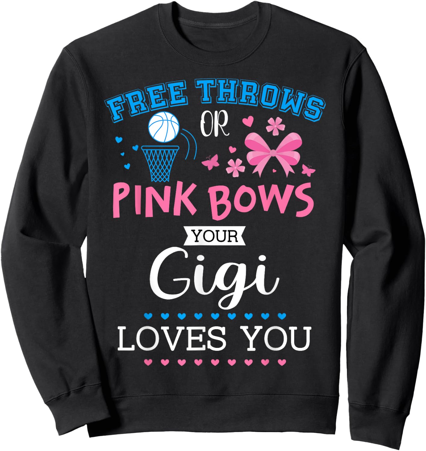 Free Throws Or Pink Bows Gigi Loves You Gender Reveal For Sweatshirt - Sweatshirt | Black